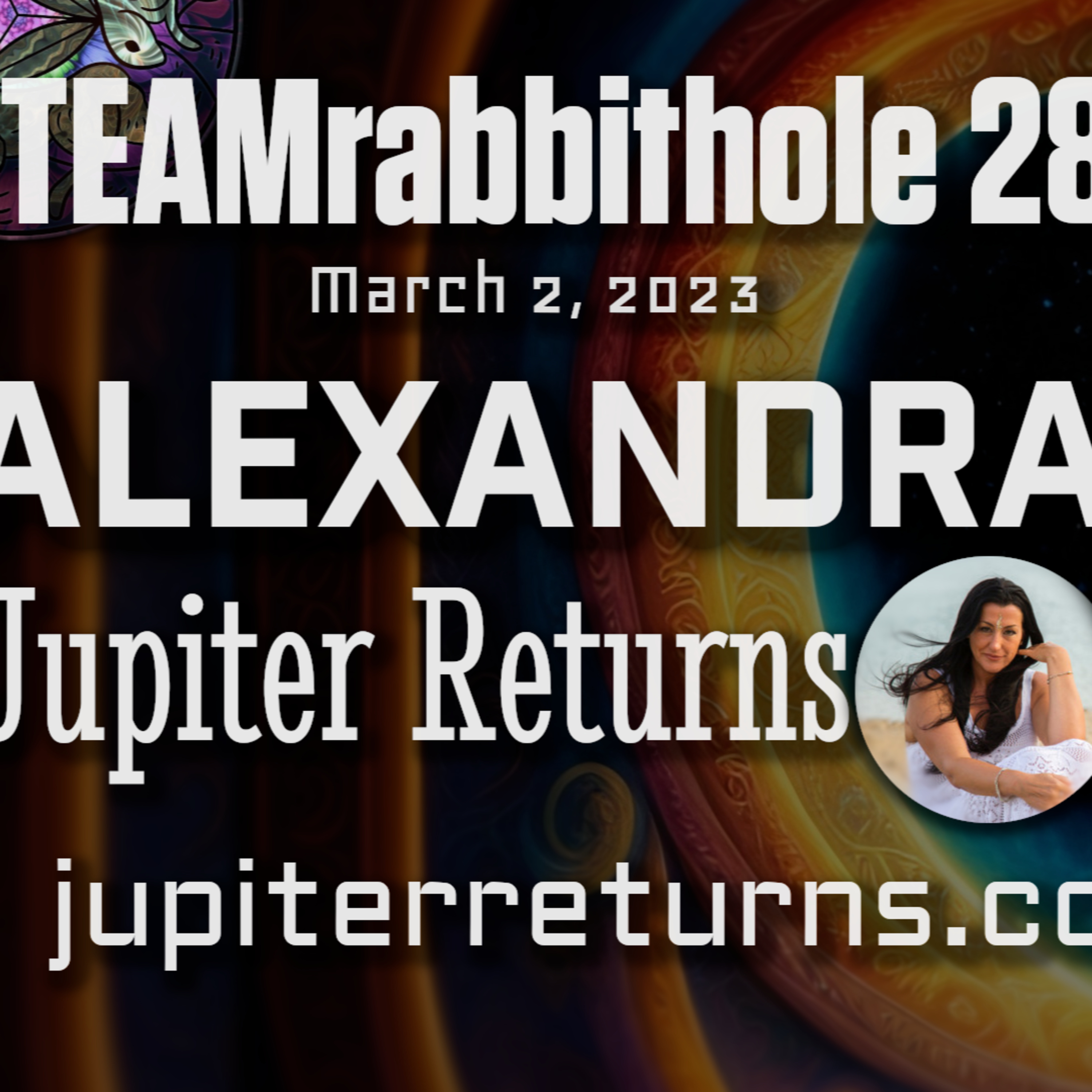 #TEAMrabbithole 283 | Jupiter Returns - Alexandra Jowett - March 2, 2023 episode artwork