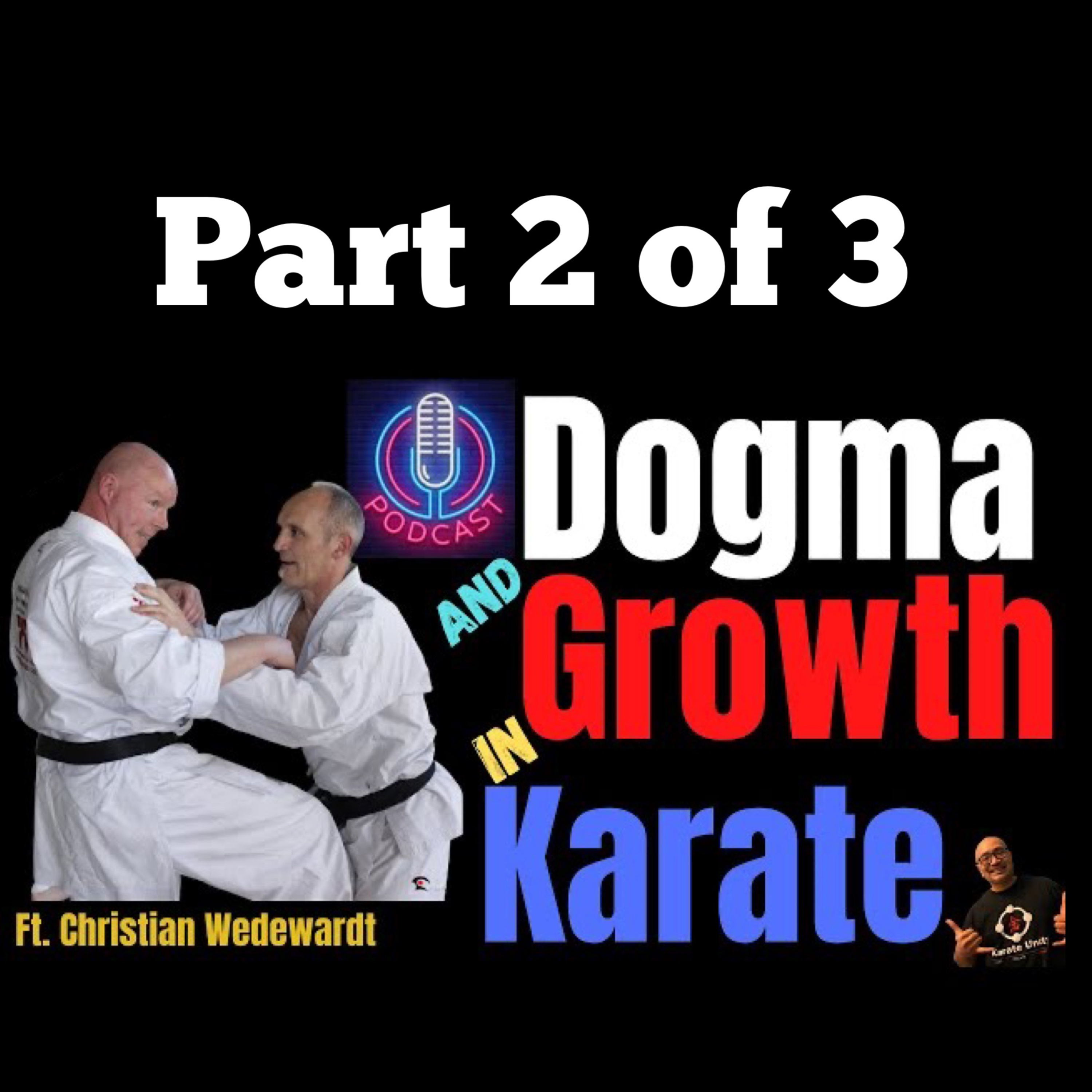 Christian Wedewardt Part 2 of 3: Dogma and Evolution of Karate