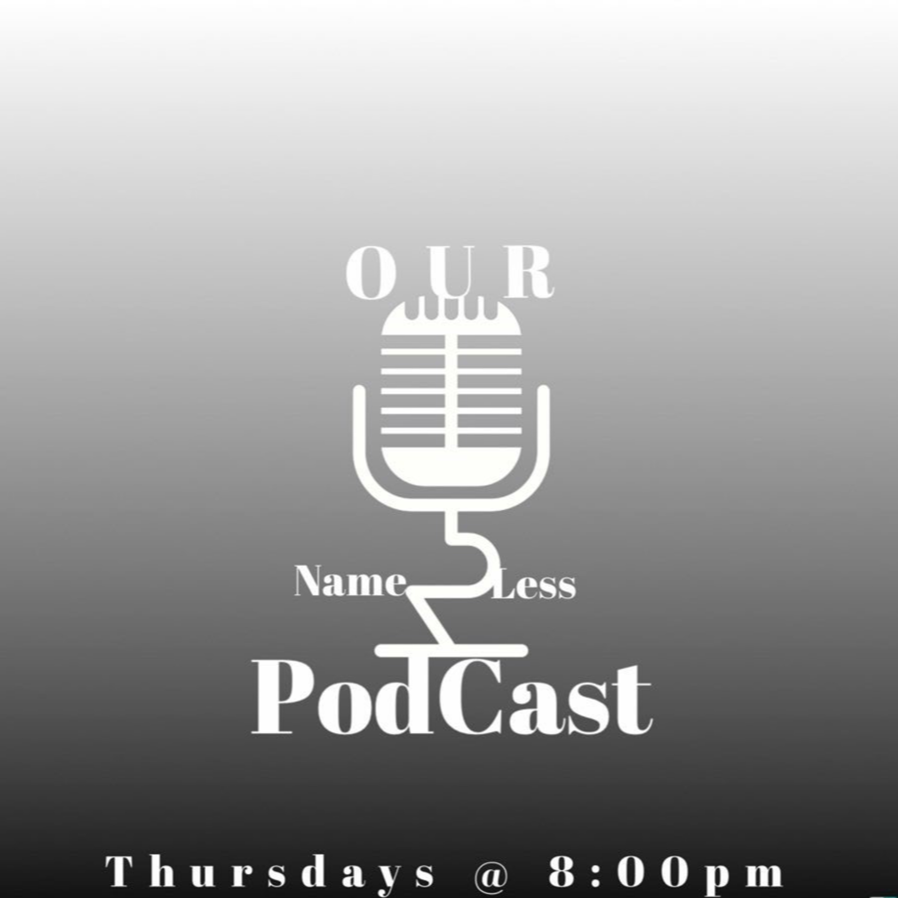 Our Nameless PodCast