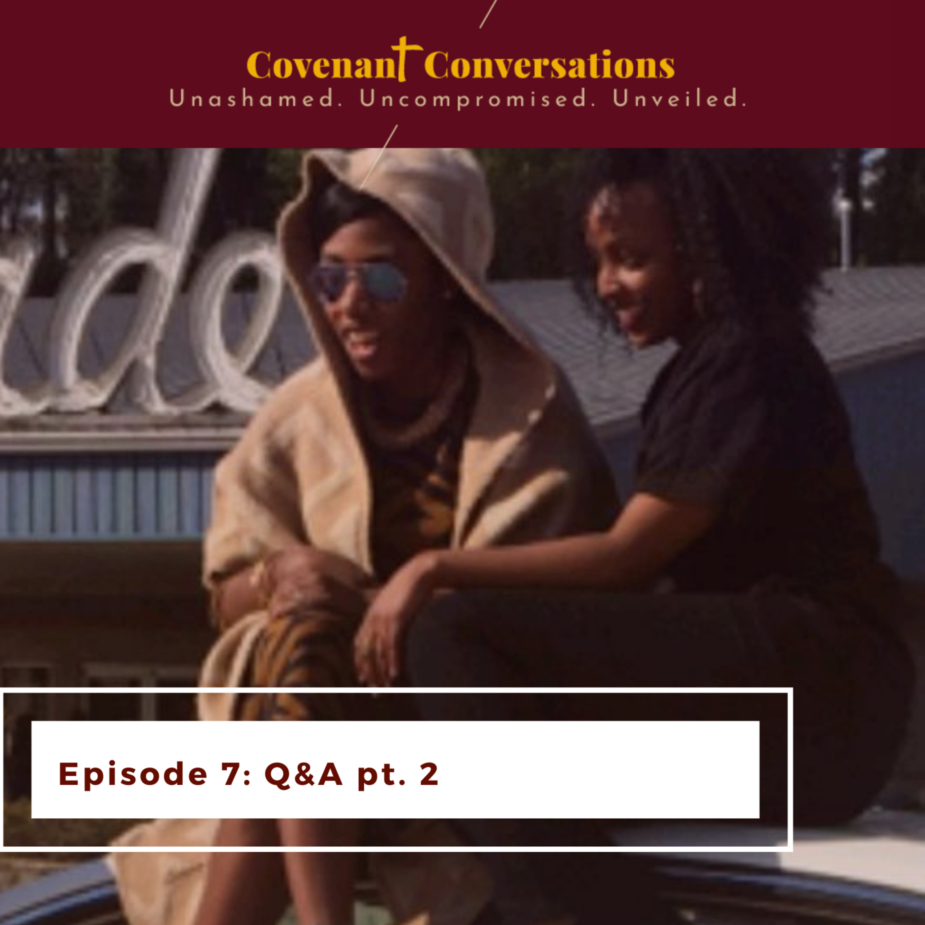 Covenant Conversations: Episode 7 - "Q&A Pt. 2" episode artwork