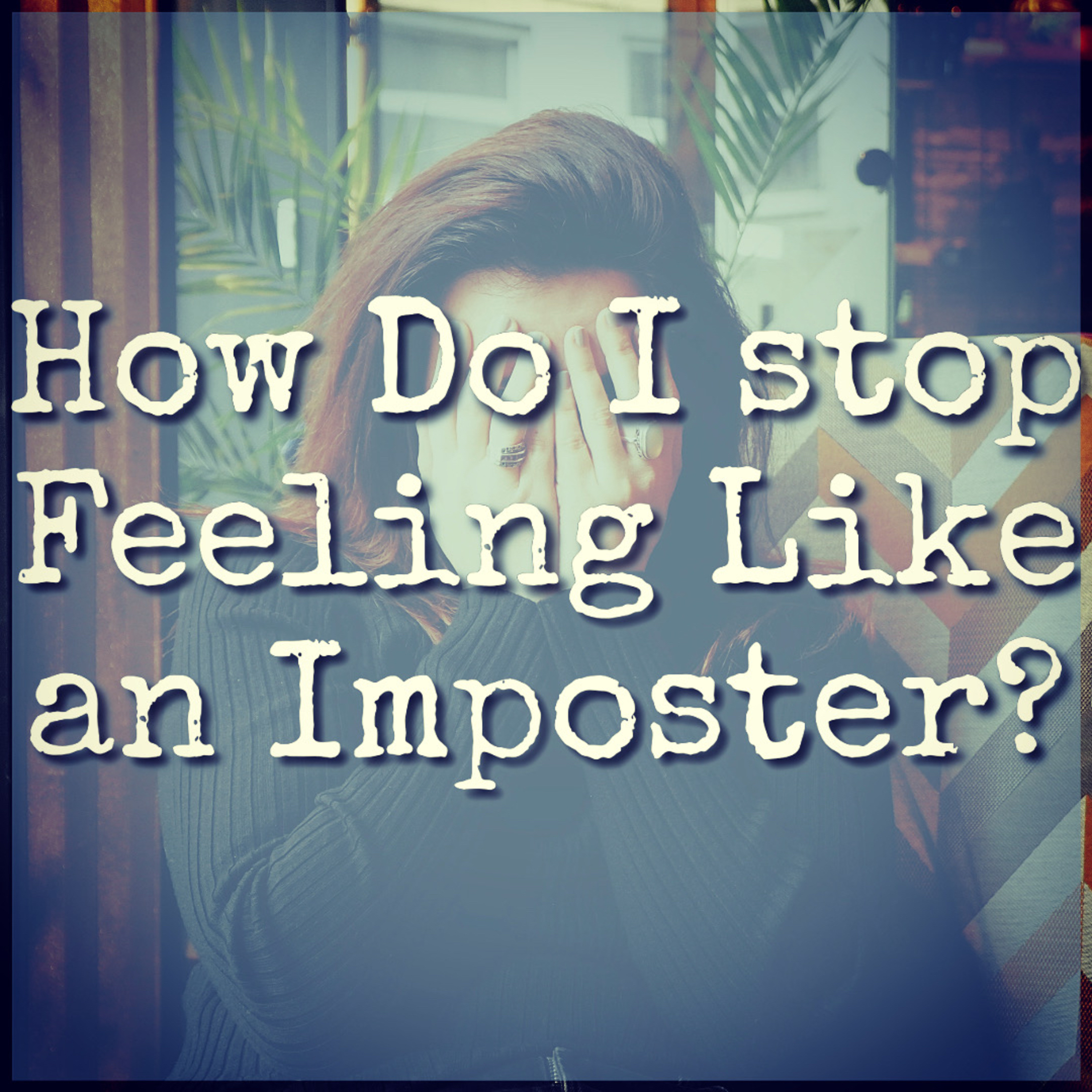 How Do I Stop Feeling Like an Imposter? episode artwork