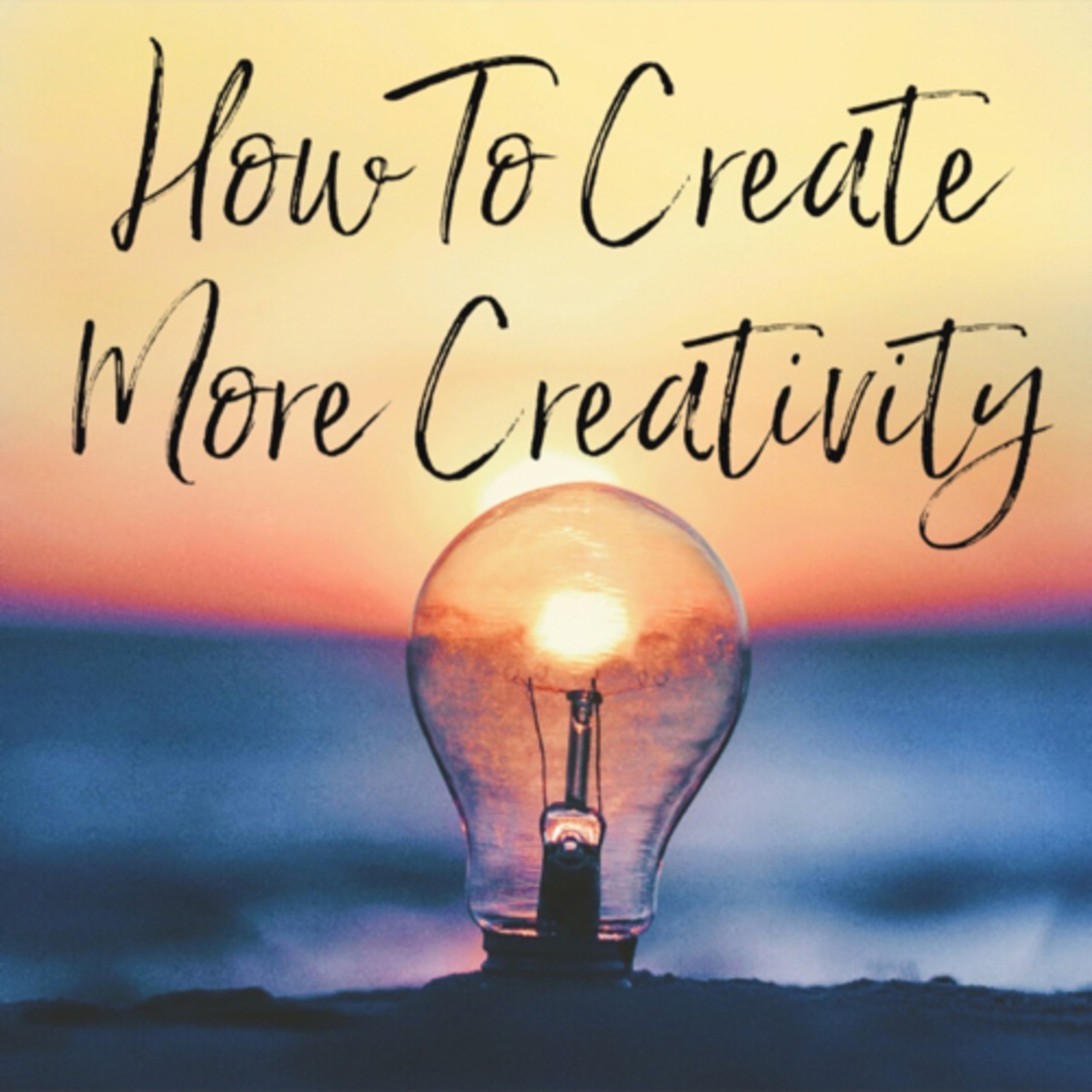 How to Create More Creativity  episode artwork
