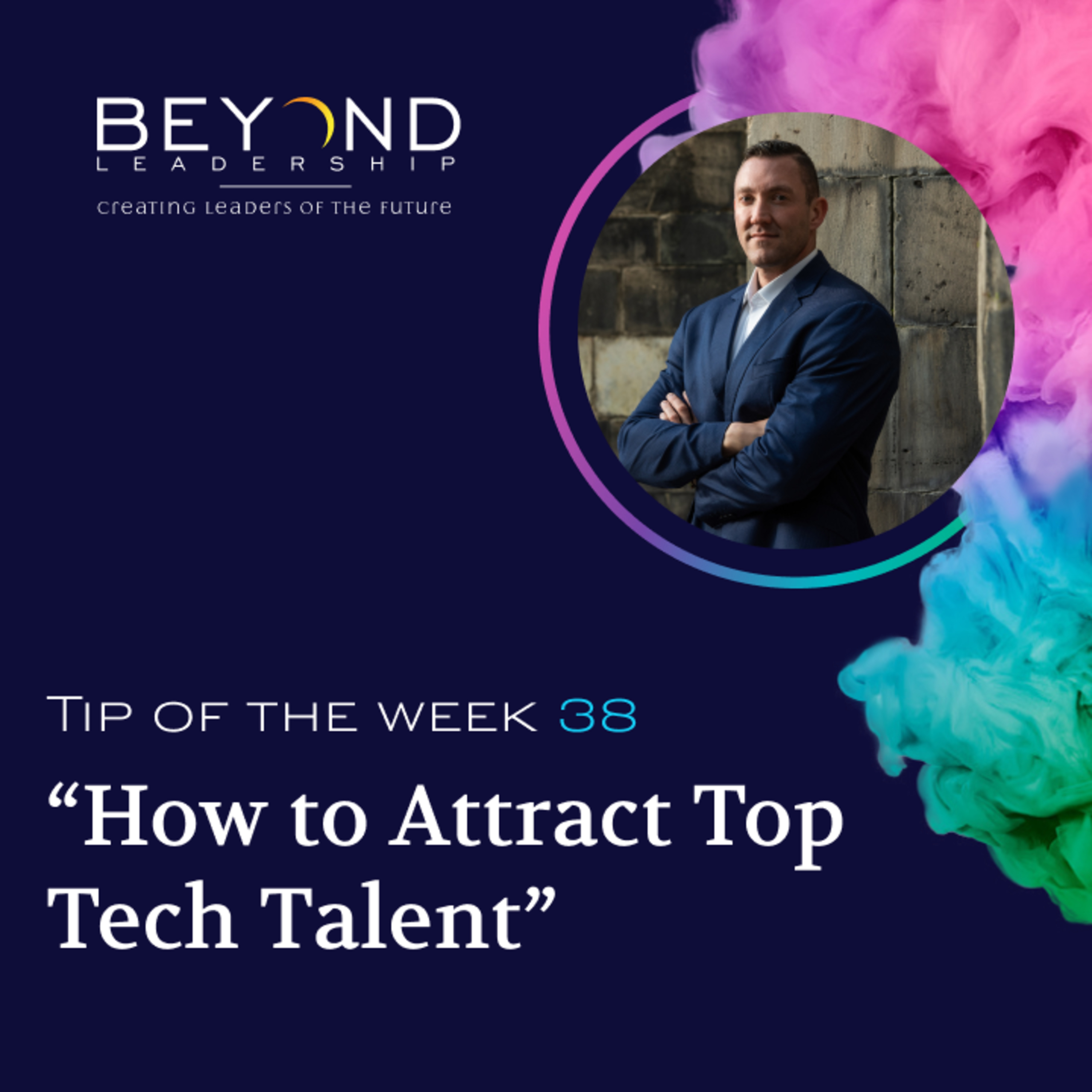 Tip of the Week 38 - "How to Attract Top Tech Talent"