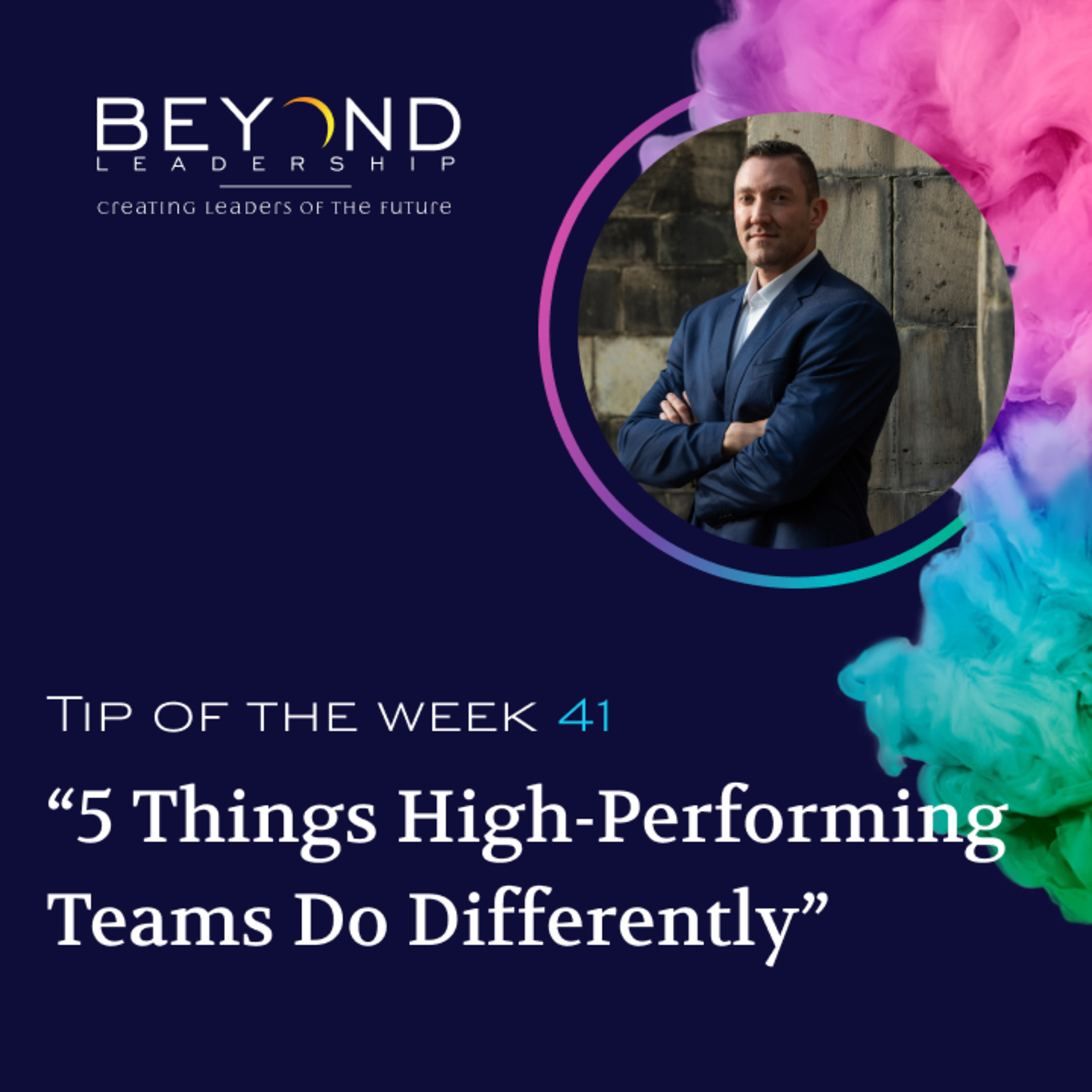 Tip of the Week 41 - "5 Things High-Performing Teams Do Differently"