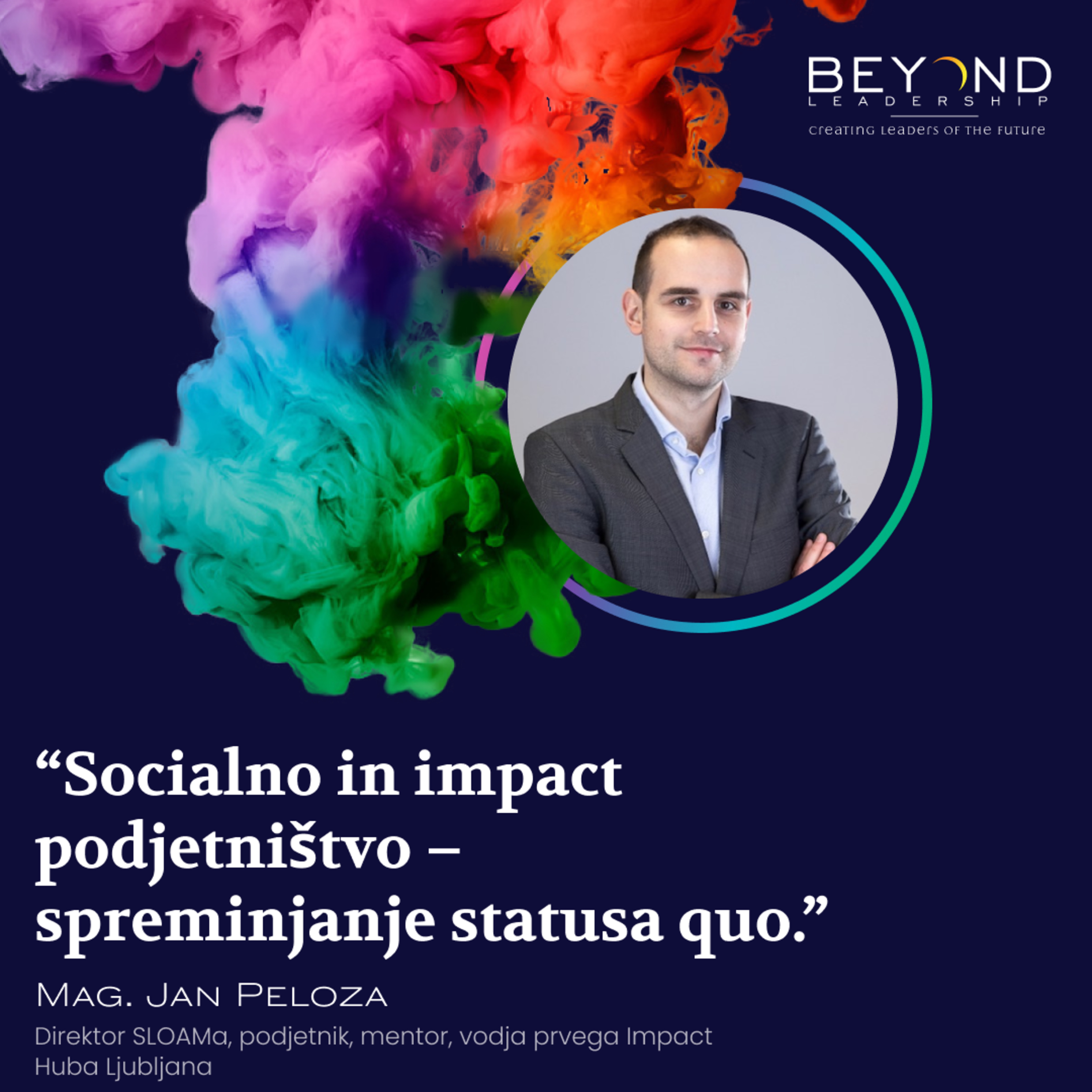 Jan Peloza, direktor SLOAMa, podjetnik, mentor, vodja prvega Impact Huba Ljubljana - "Socialno in impact podjetništvo – spreminjanje statusa quo."