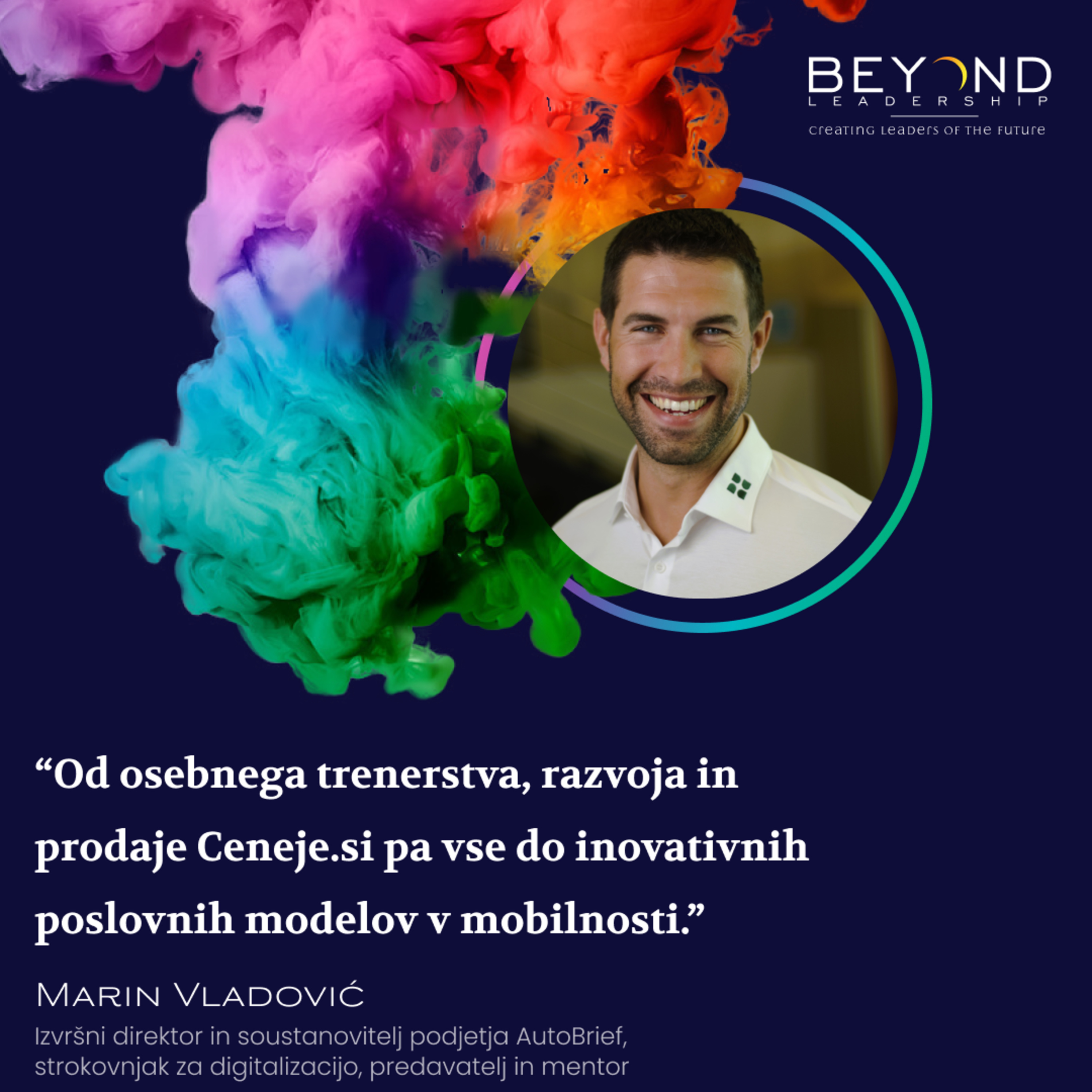 Marin Vladović, izvršni direktor in soustanovitelj podjetja AutoBrief - "Od osebnega trenerstva, razvoja in prodaje Ceneje.si pa vse do inovativnih poslovnih modelov v mobilnosti."