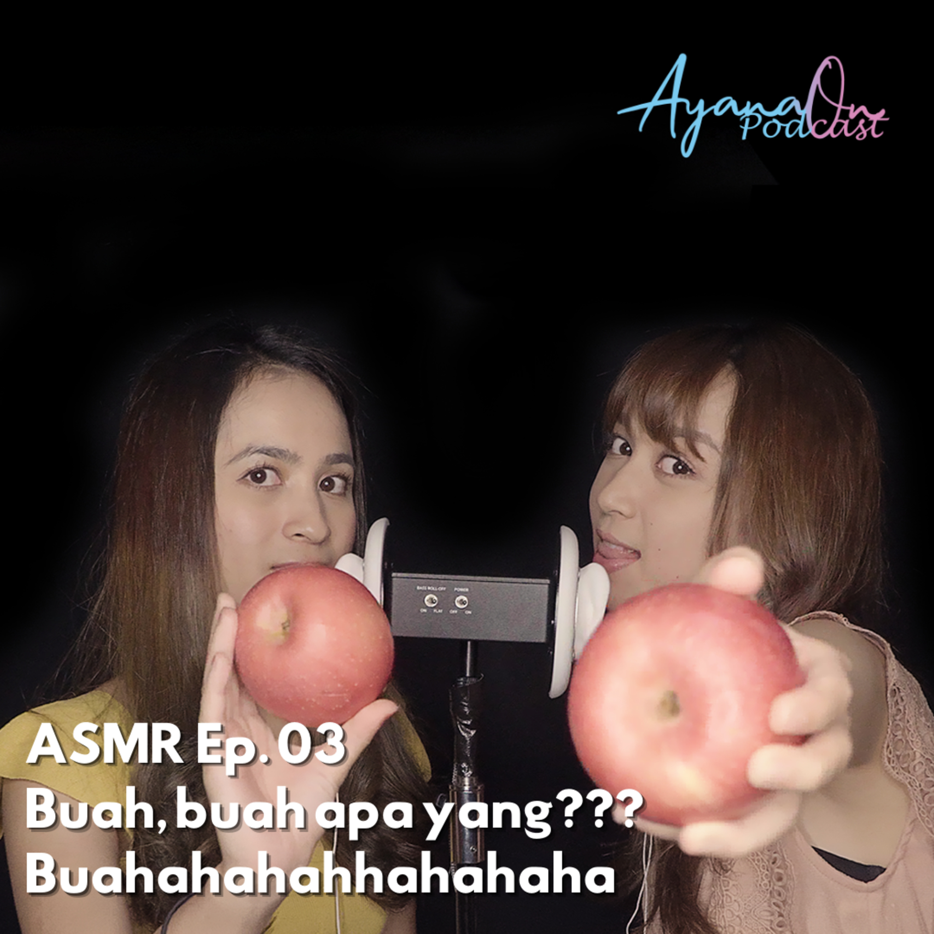 ASMR Ep. 04 : Buah, buah apa yang??? Buahahahahahaha