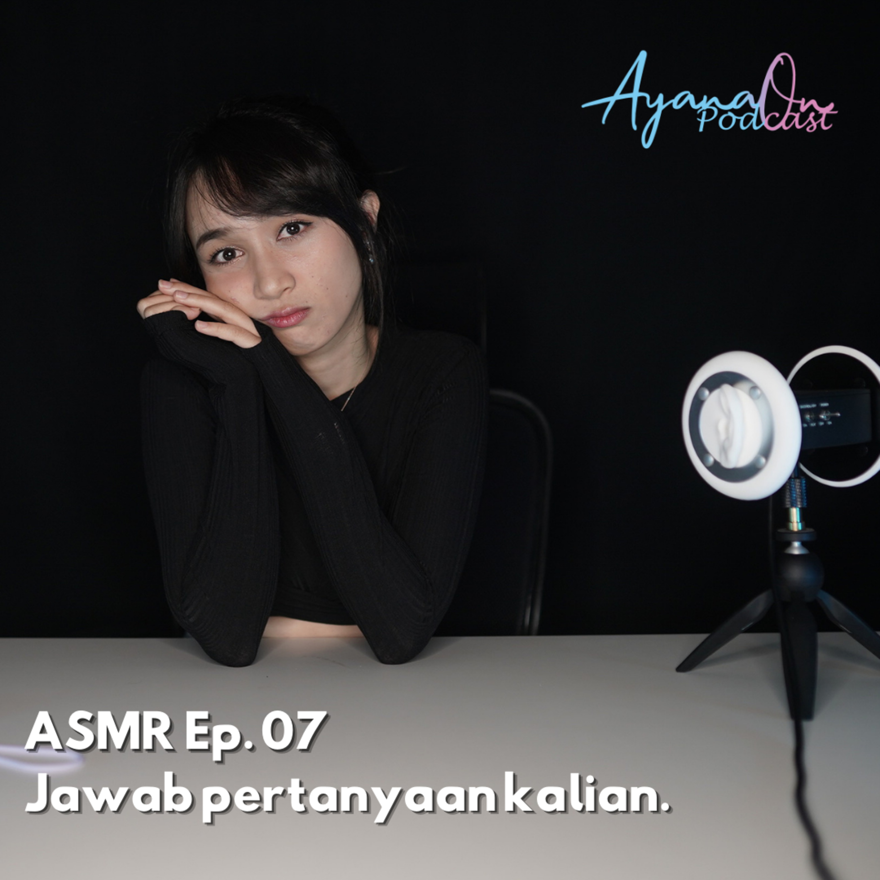 ASMR Ep. 07 : Jawab pertanyaan dari Instagram dan Twitter