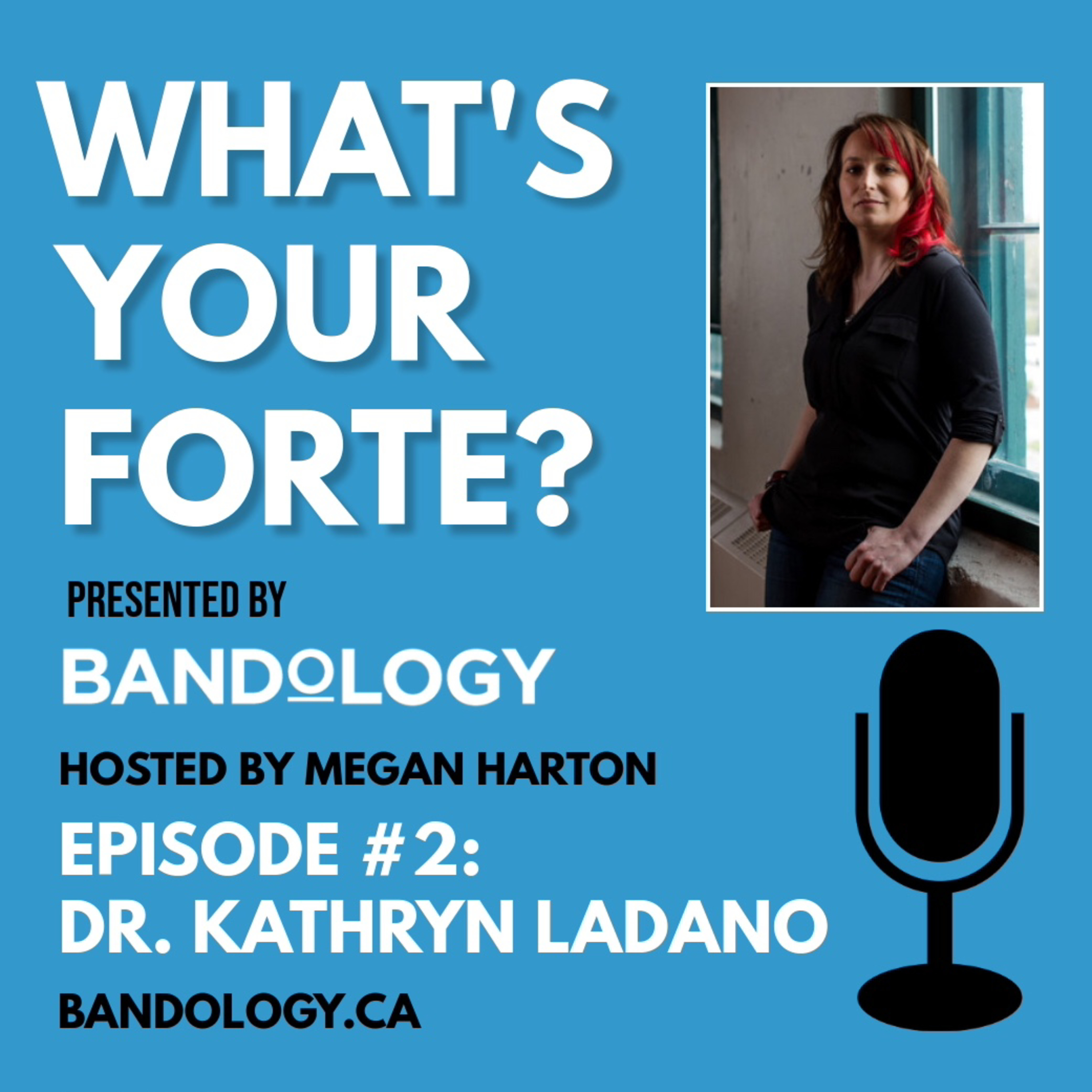 Episode #2 - Dr. Kathryn Ladano