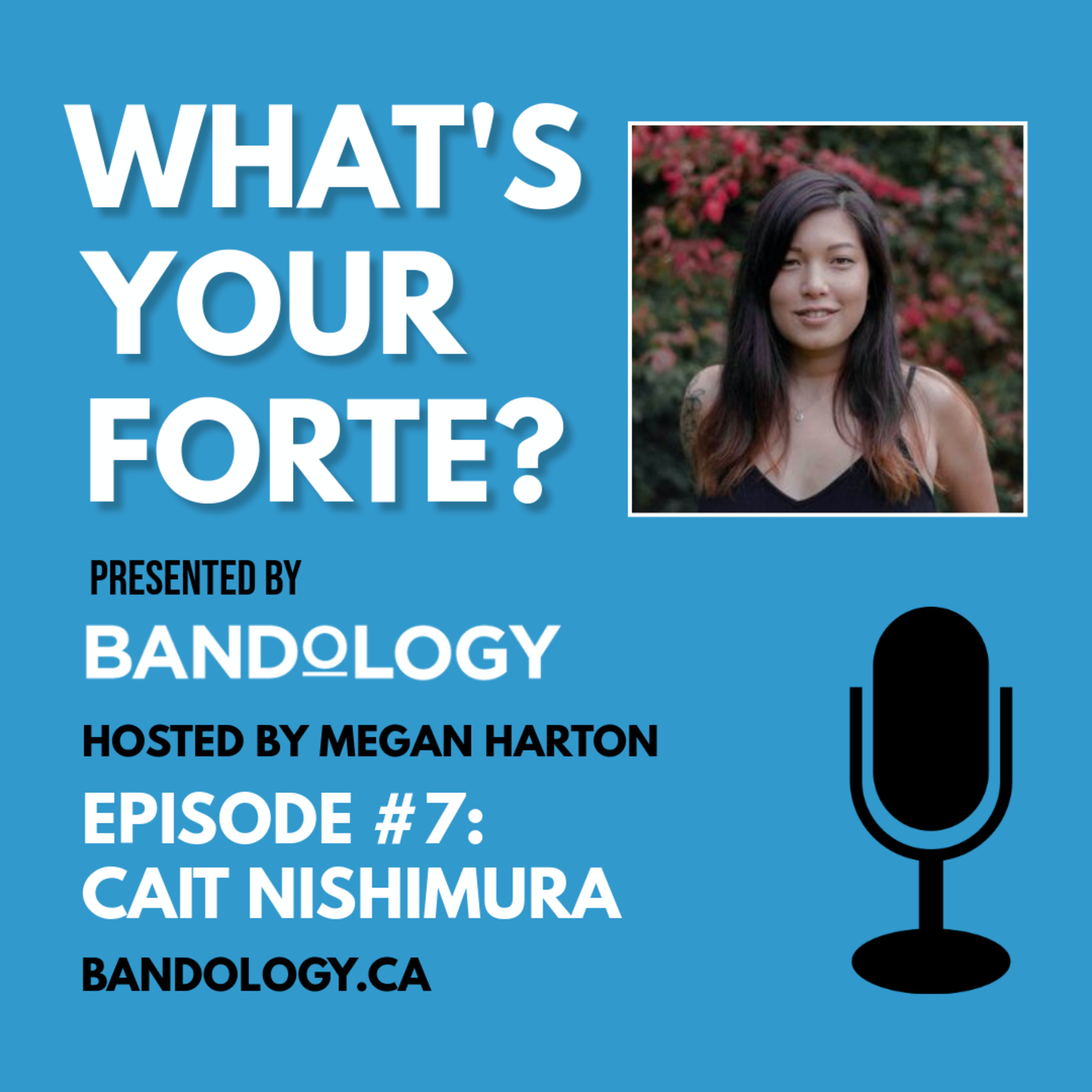 Episode #7 - Cait Nishimura