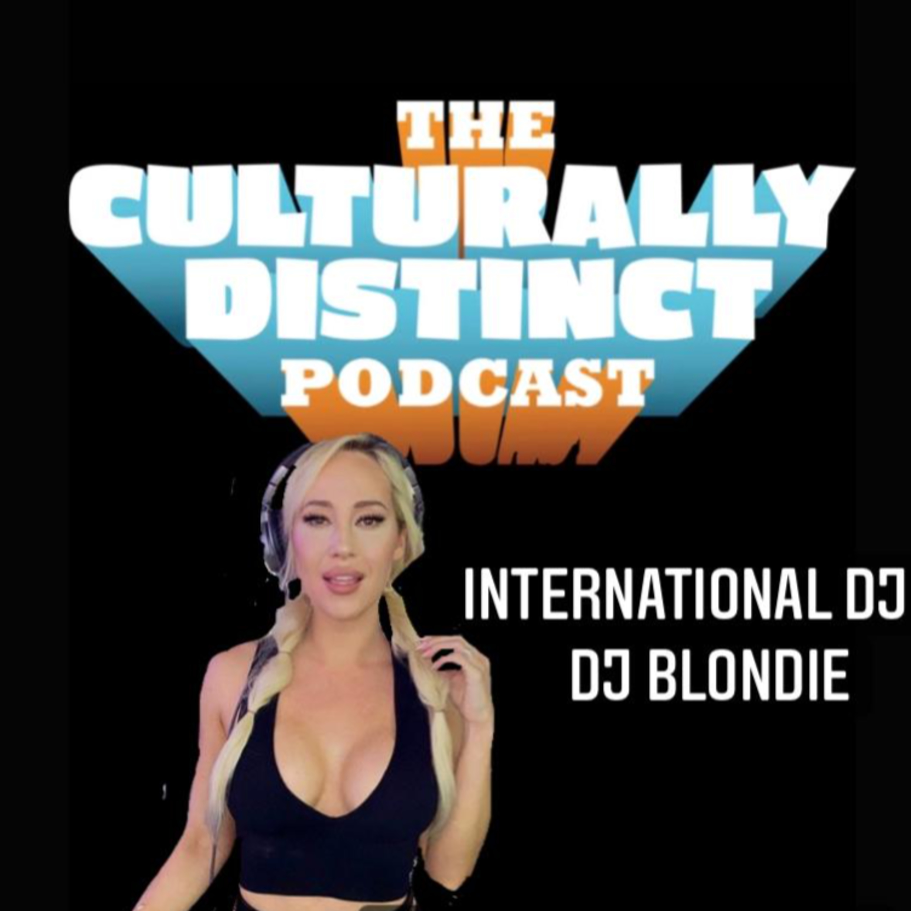 International DJs, | Dj Blondie | Episode 45 | Being a World Known Dj episode artwork
