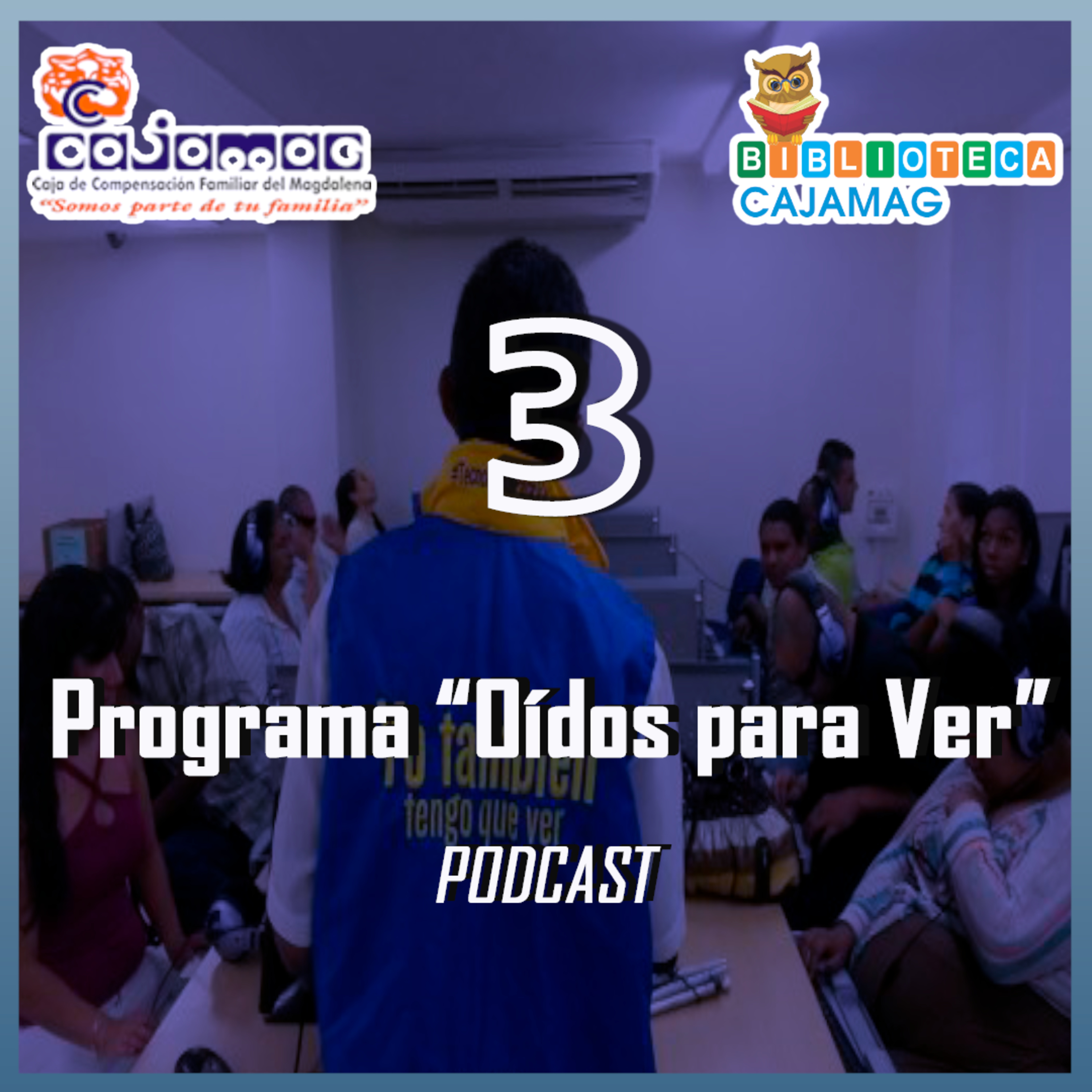 Programa Oídos Para Ver - Biblioteca Cajamag
