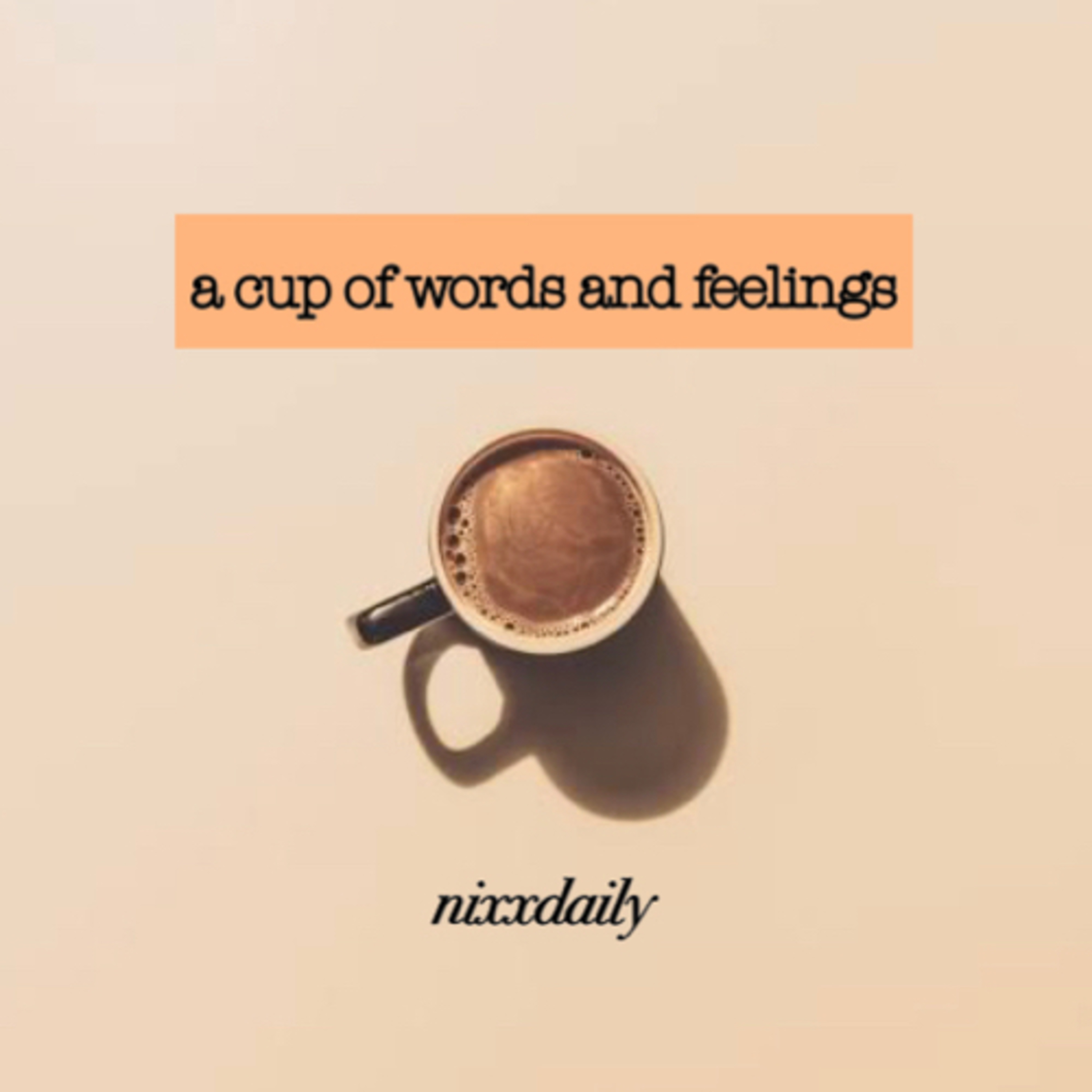 Episode 11: Segment 1 - A Cup of Words and Feelings episode artwork