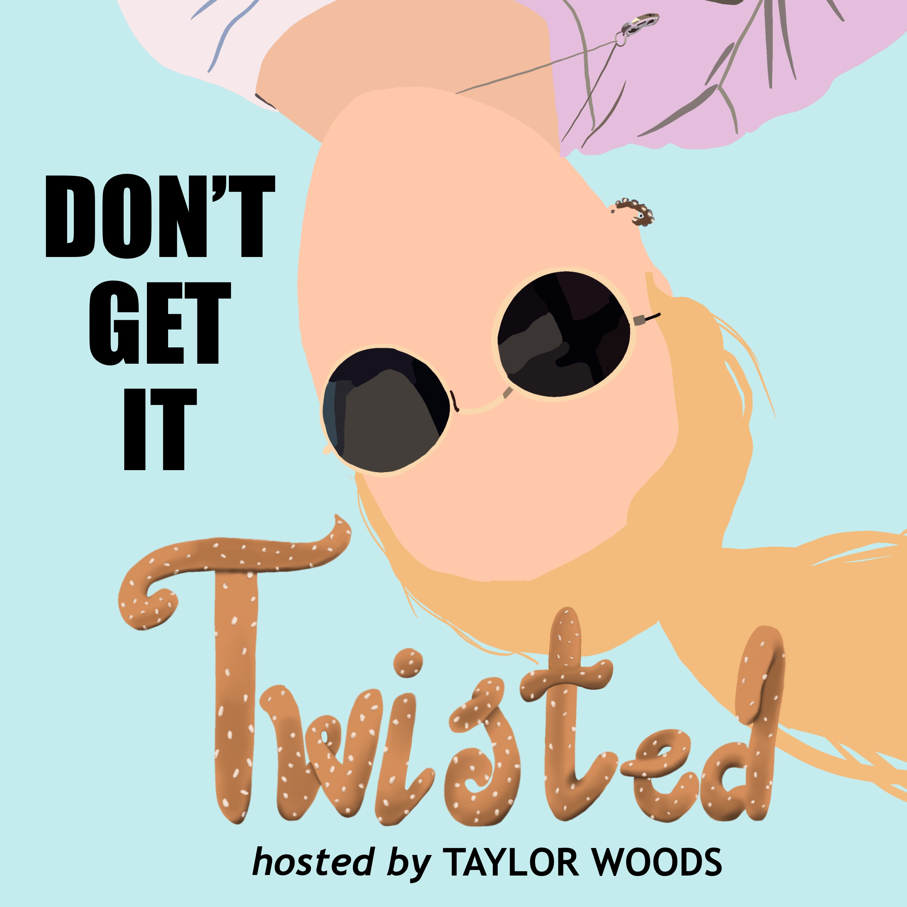 Don\'t Get it Twisted