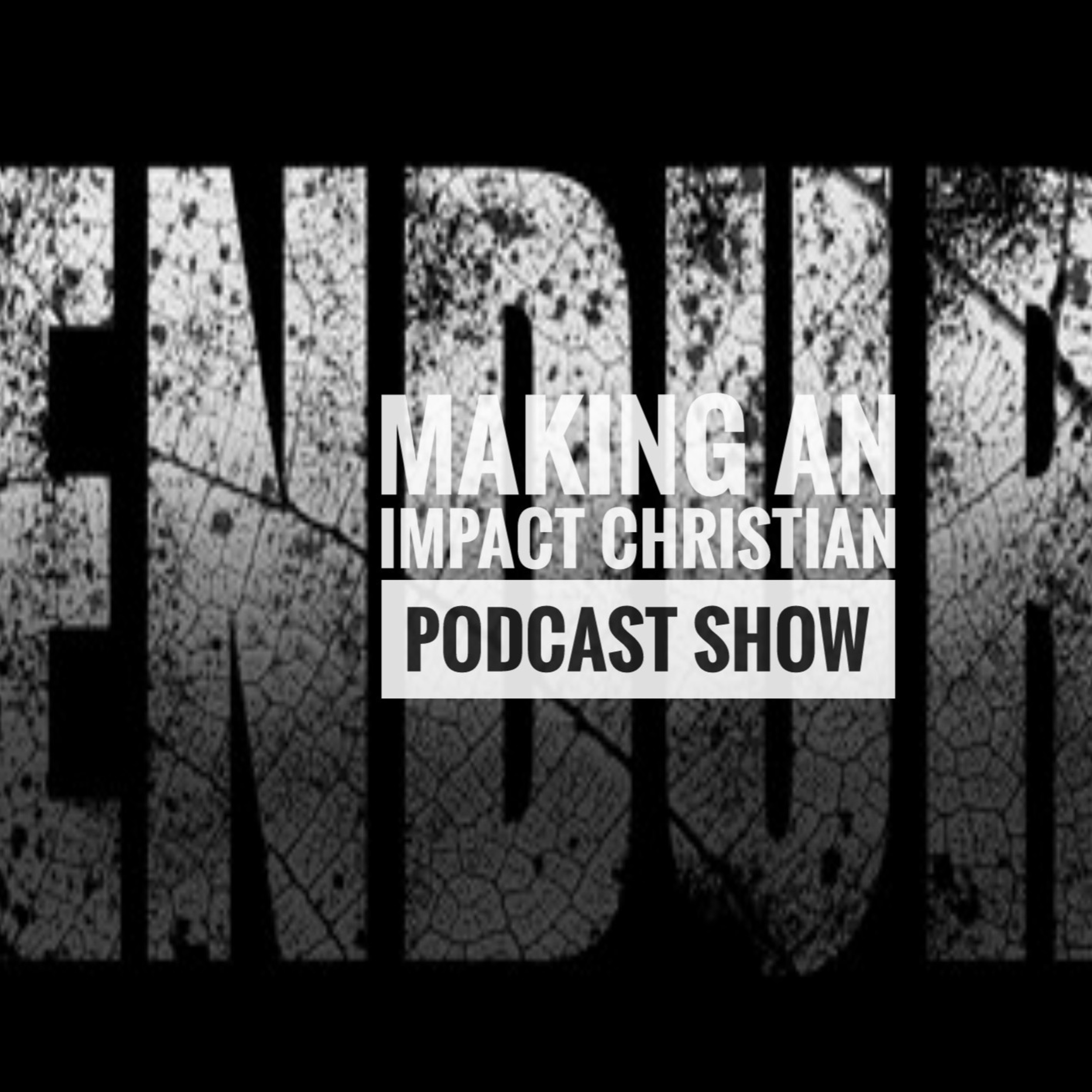 Making An Impact Christian Podcast Show