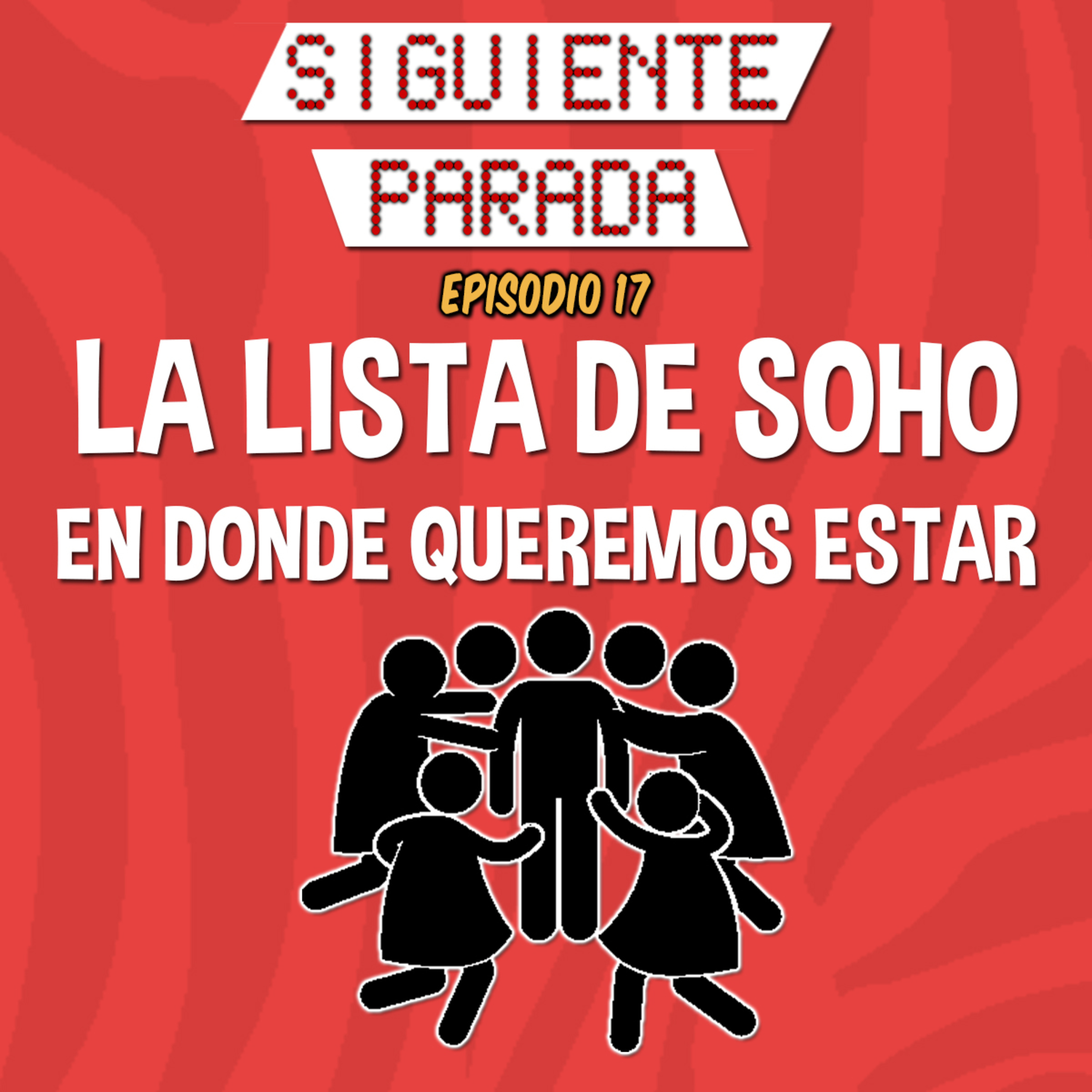 La lista de Soho en donde queremos estar - Ep. 17 episode artwork