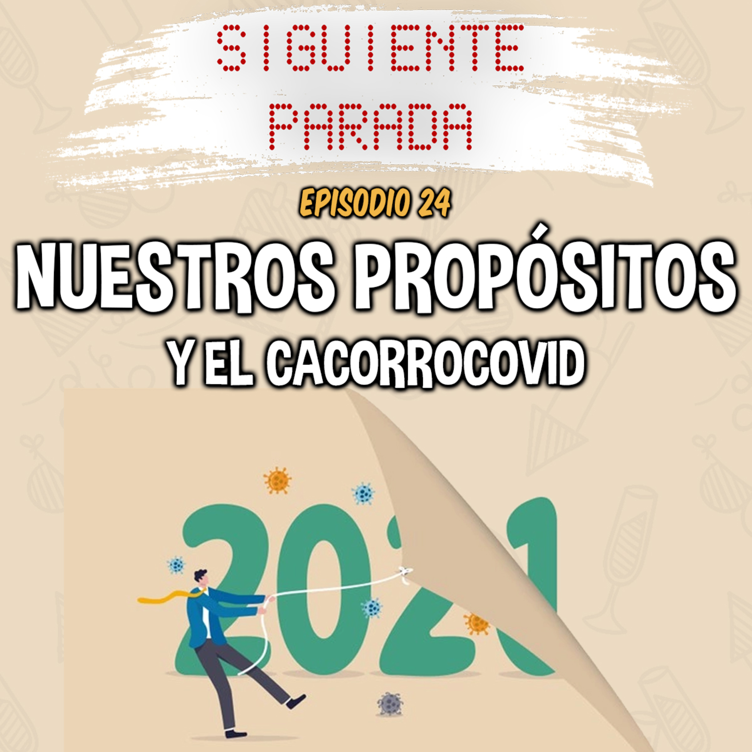Nuestros propósitos y el Cacorrocovid - Ep. 24 episode artwork