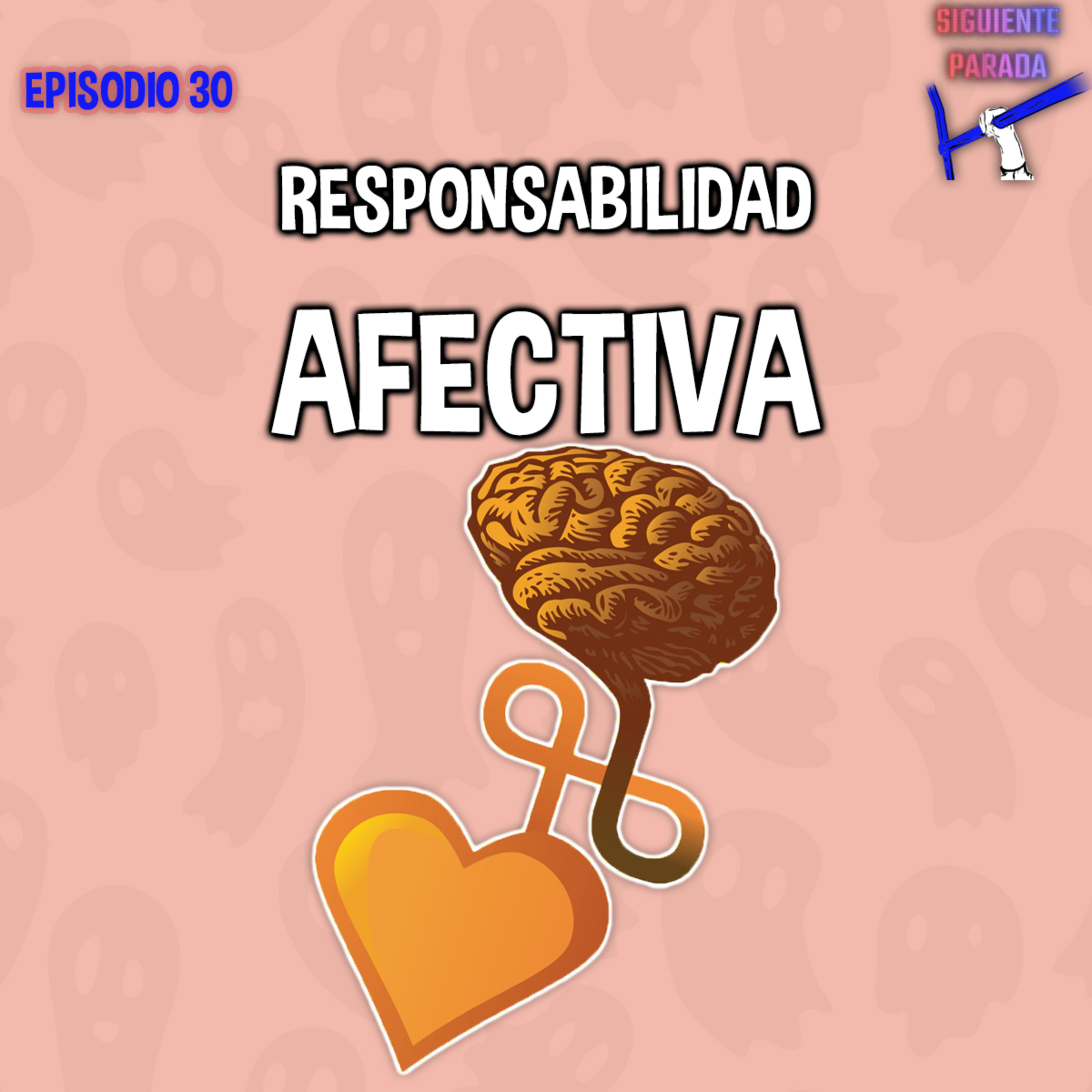 La importancia de la responsabilidad afectiva en las relaciones - Ep. 30 episode artwork
