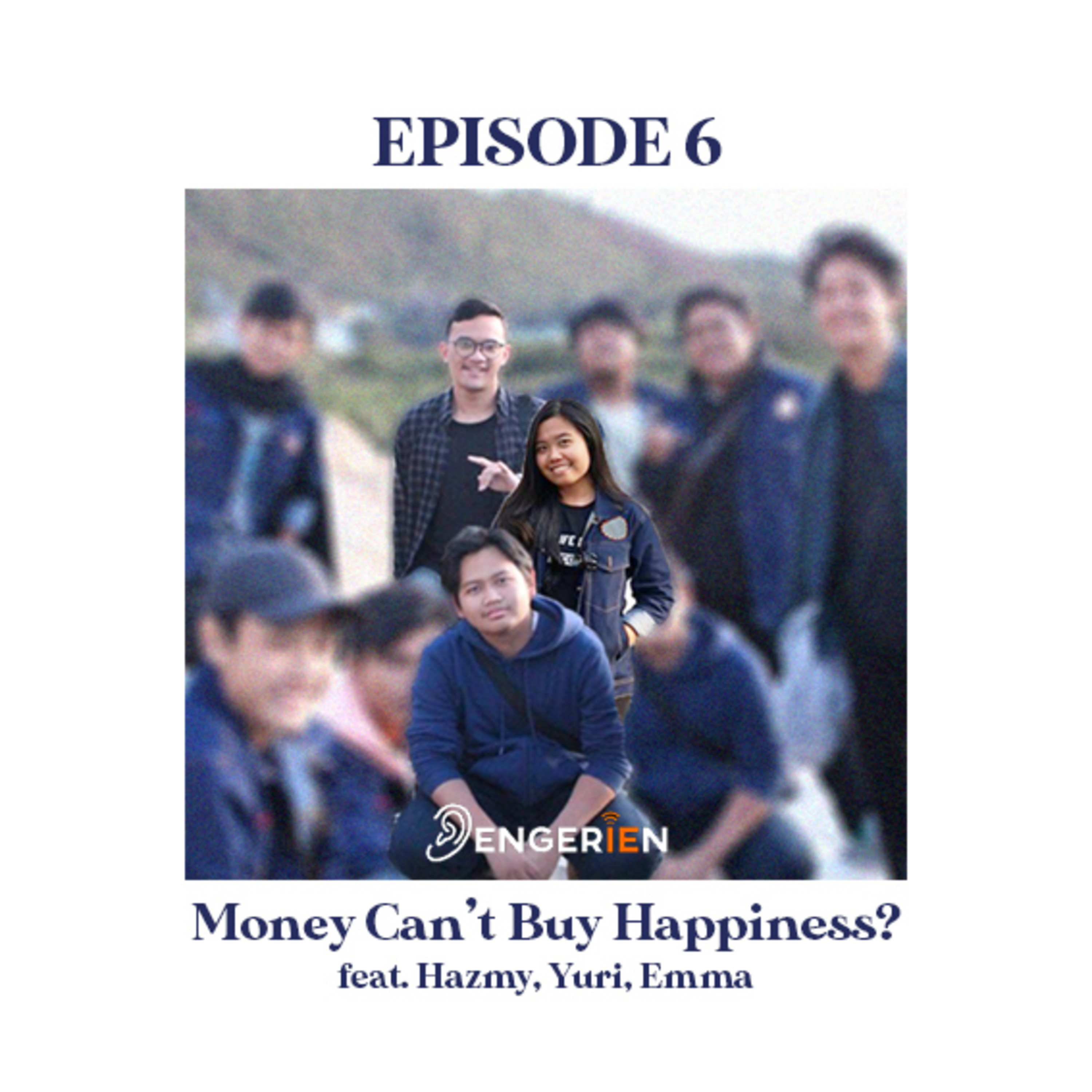 EPISODE 6 : MONEY CAN'T BUY HAPPINESS?? episode artwork