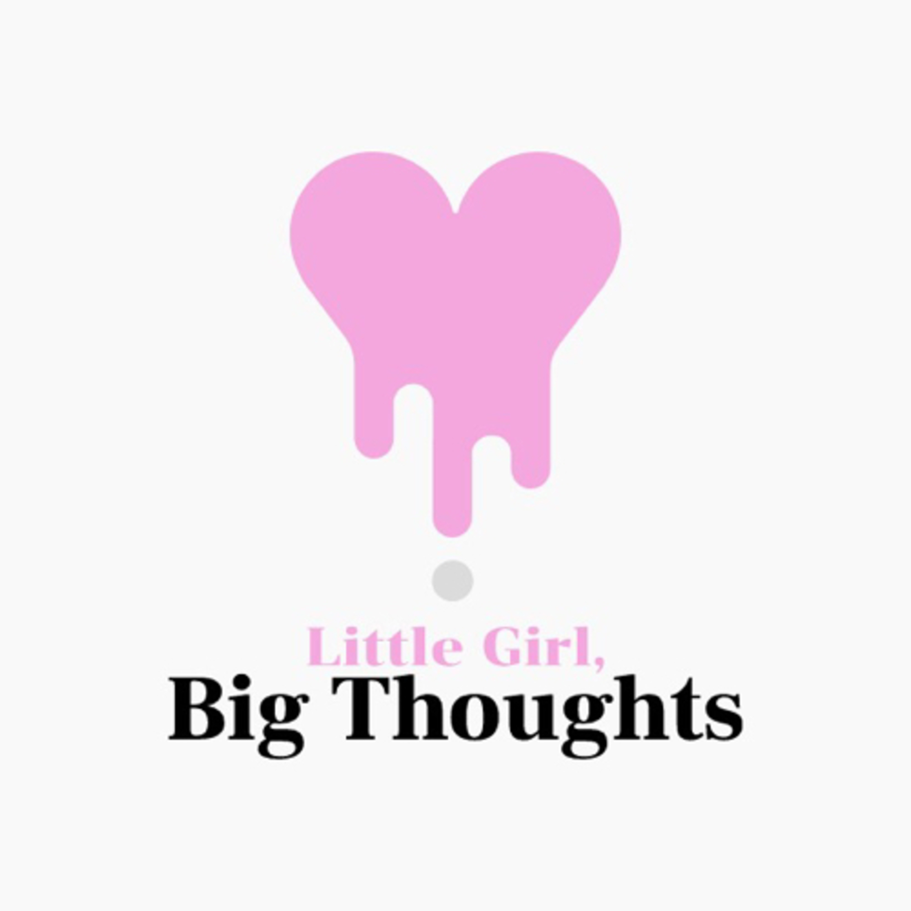Little Girl, Big Thoughts
