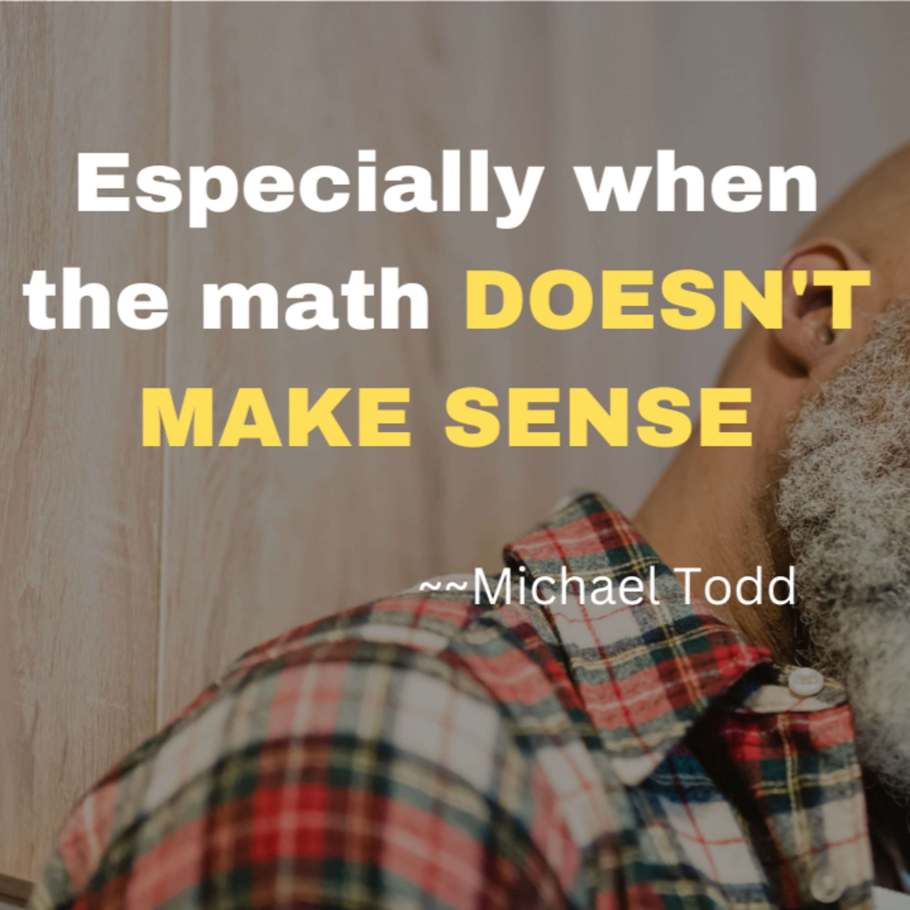 Even when the math DOESN'T MAKE SENSE, BELIEVE what GOD has said Because... — Michael Todd