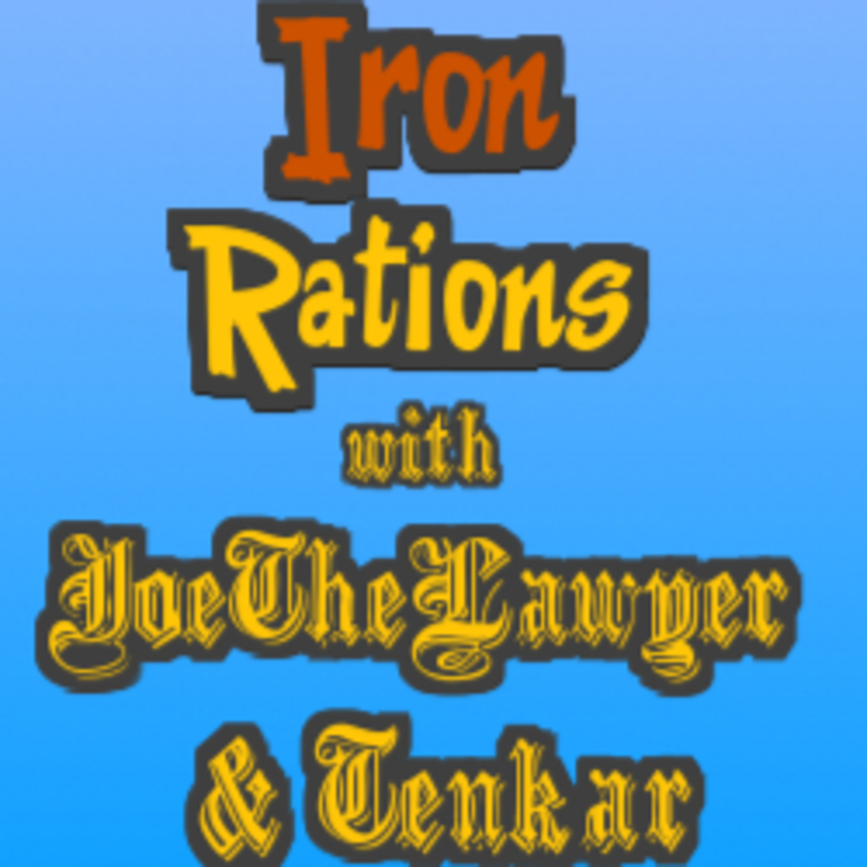 E931 - Iron Rations with JoetheLawyer & Tenkar - LiveStream Every 2nd & 4th Friday on YouTube episode artwork