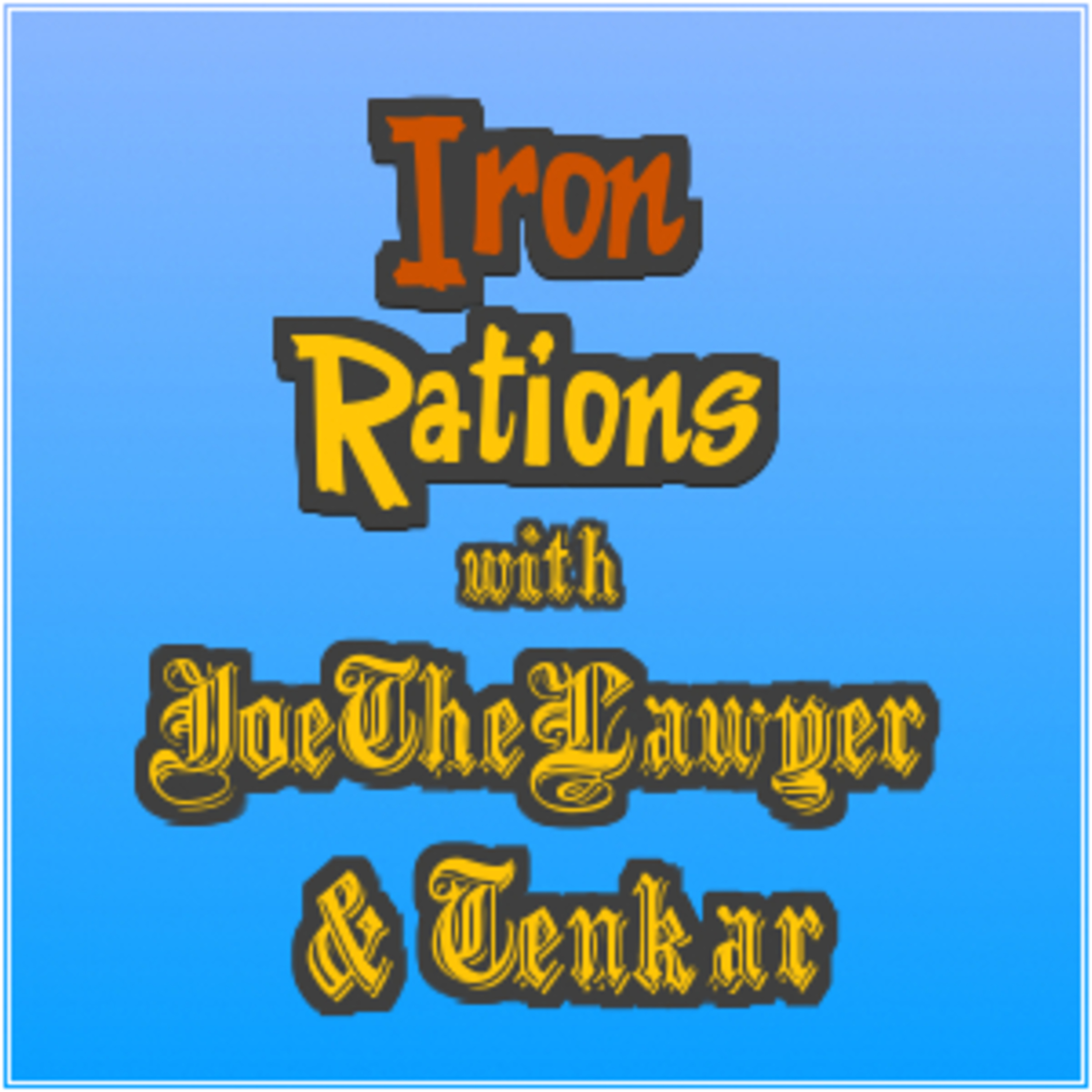 Iron Rations with JoetheLawyer and Tenkar - Dungeons & Diatribes, A Livestreamed Sandbox Discussion episode artwork