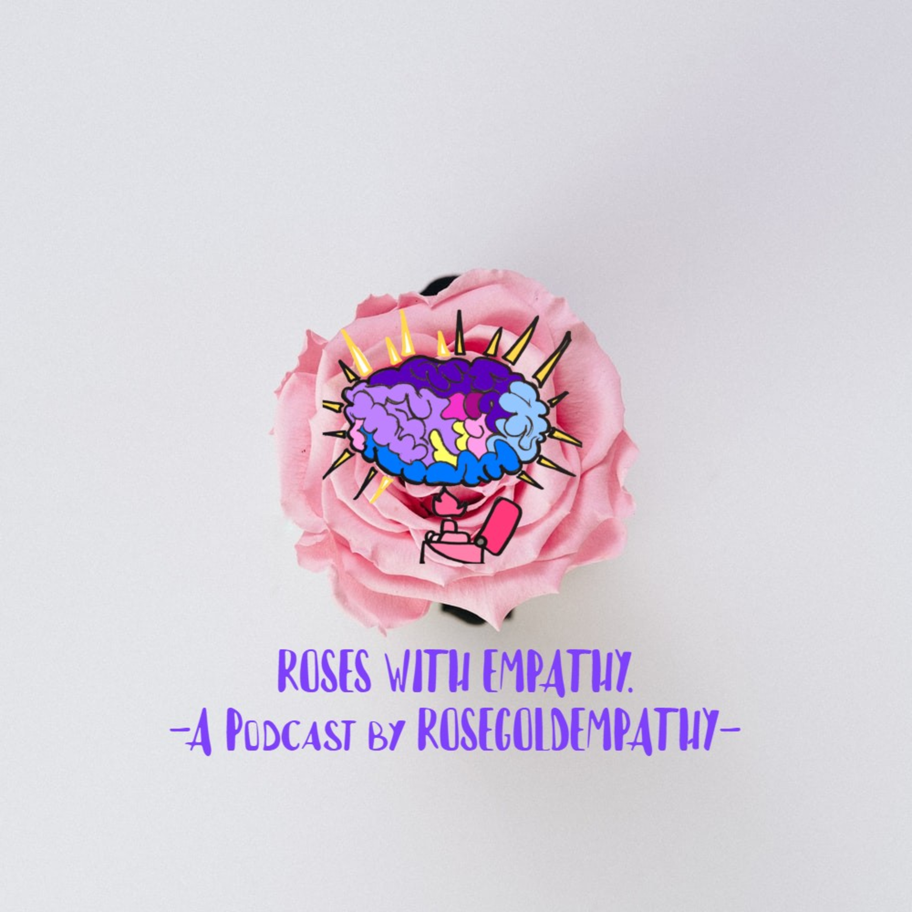 ROSESWITHEMPATHY (RWEP): EP. 1: WHO IS ROSEGOLDEMPATHY? episode artwork