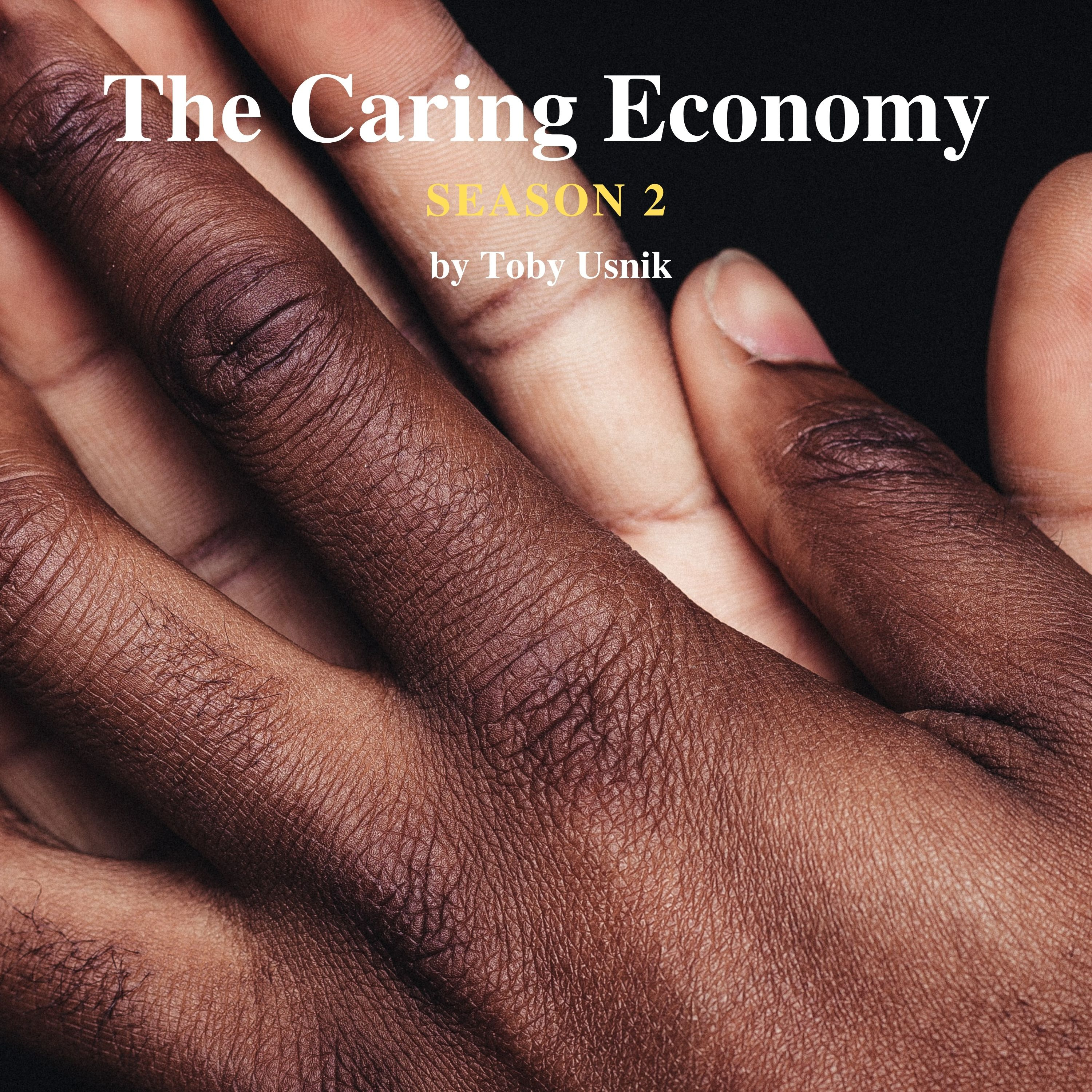 The Caring Economy with Toby Usnik