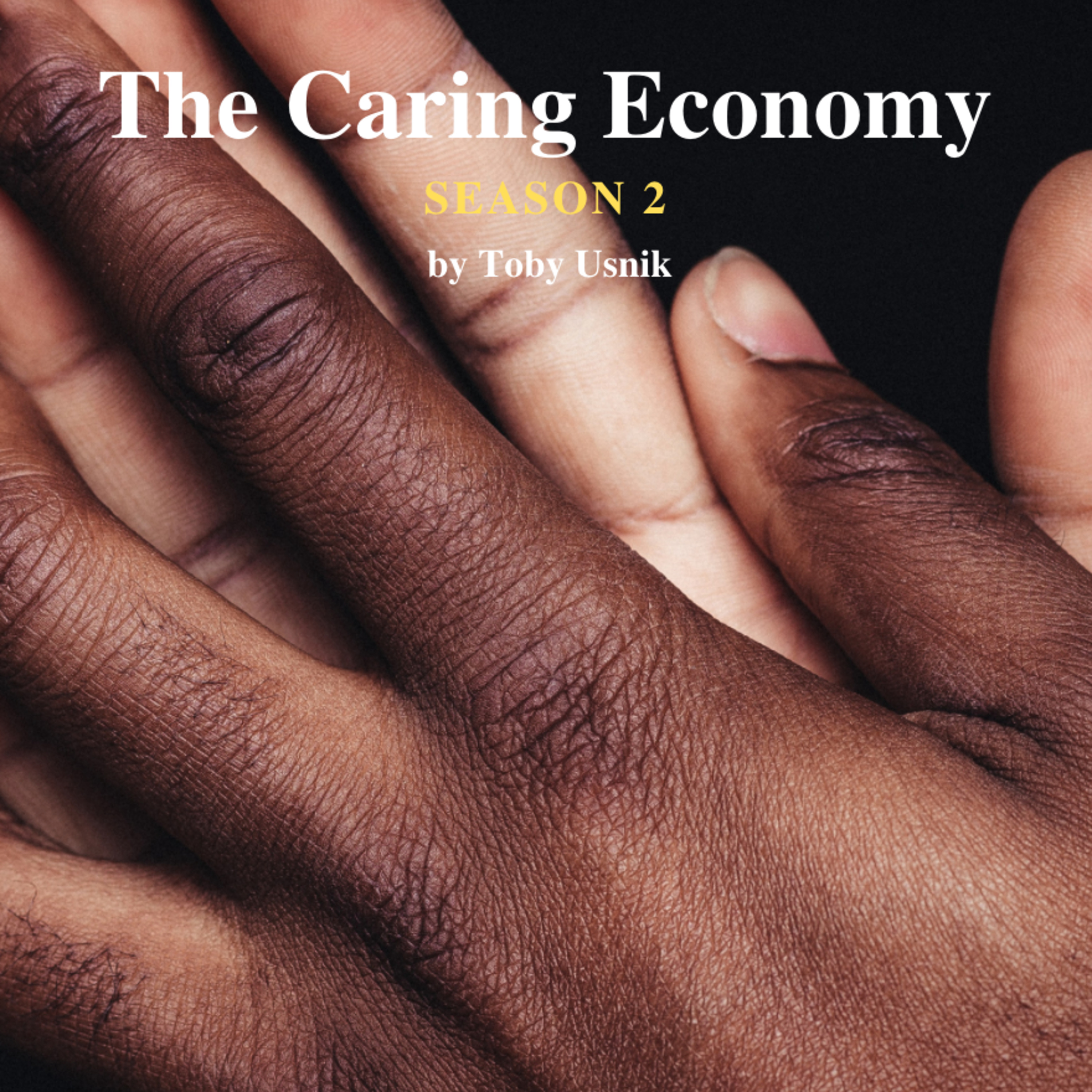 The Caring Economy with Toby Usnik