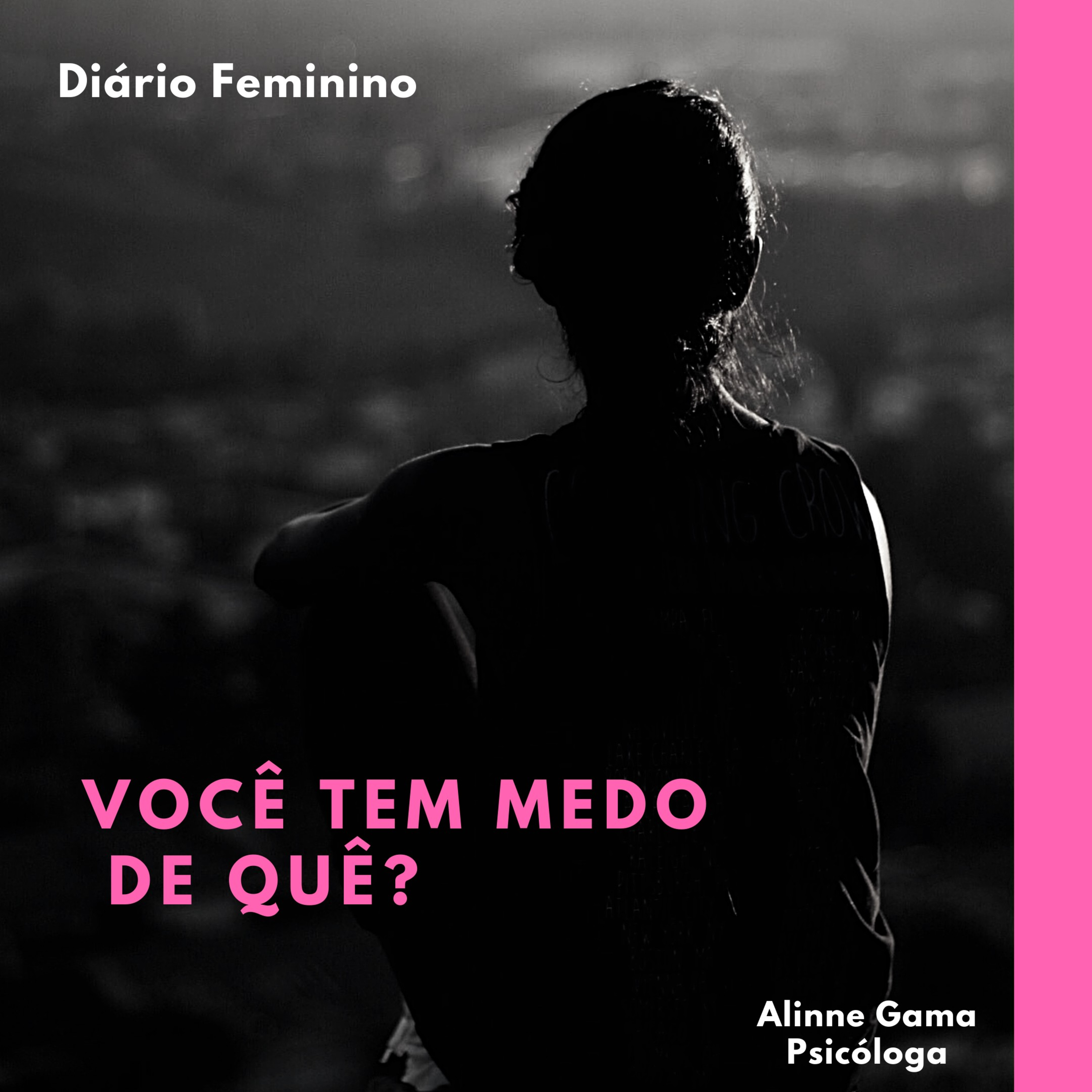 Diário Feminino : Alinne Gama - Psicóloga