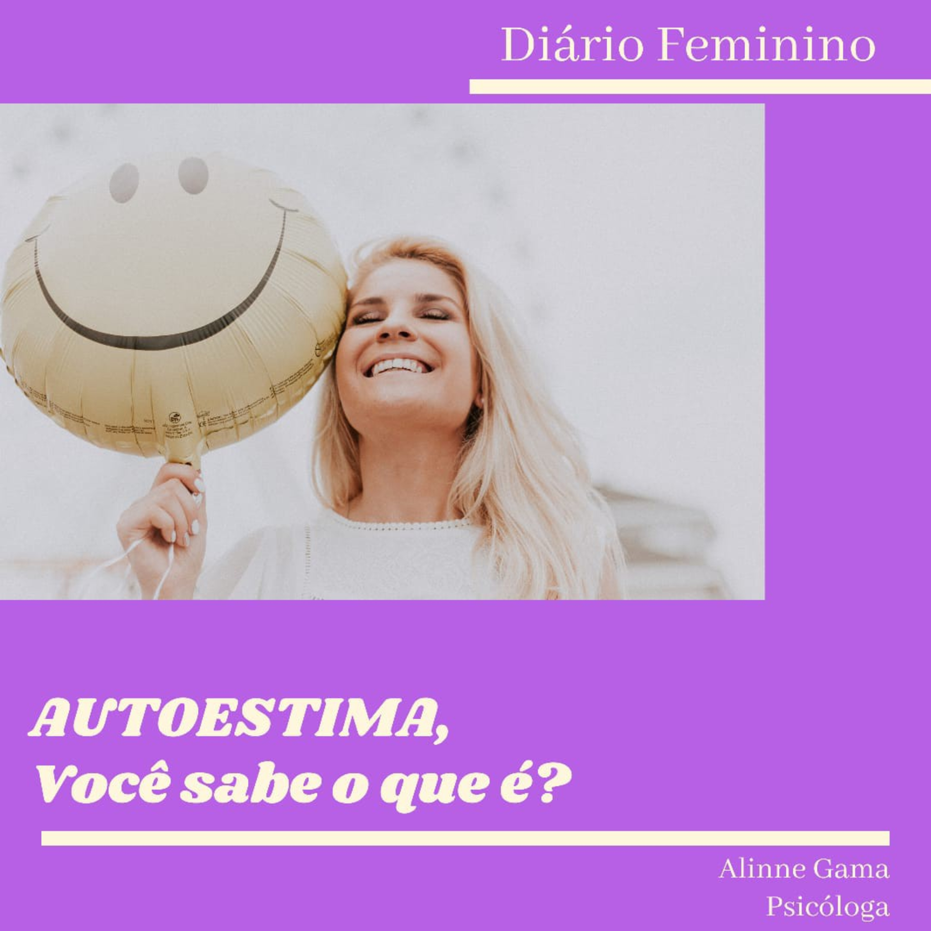 Diário Feminino : Alinne Gama - Psicóloga