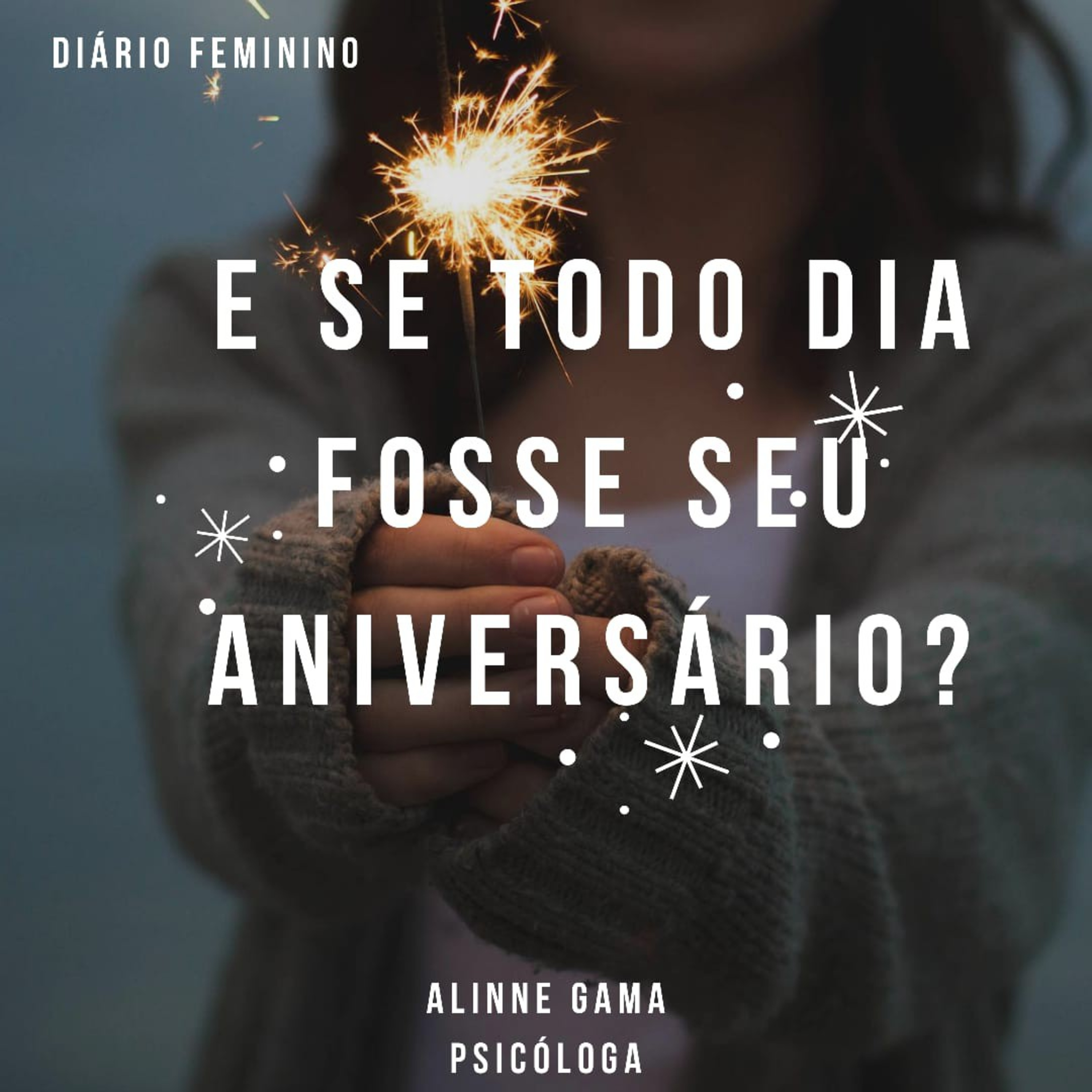 Diário Feminino : Alinne Gama - Psicóloga