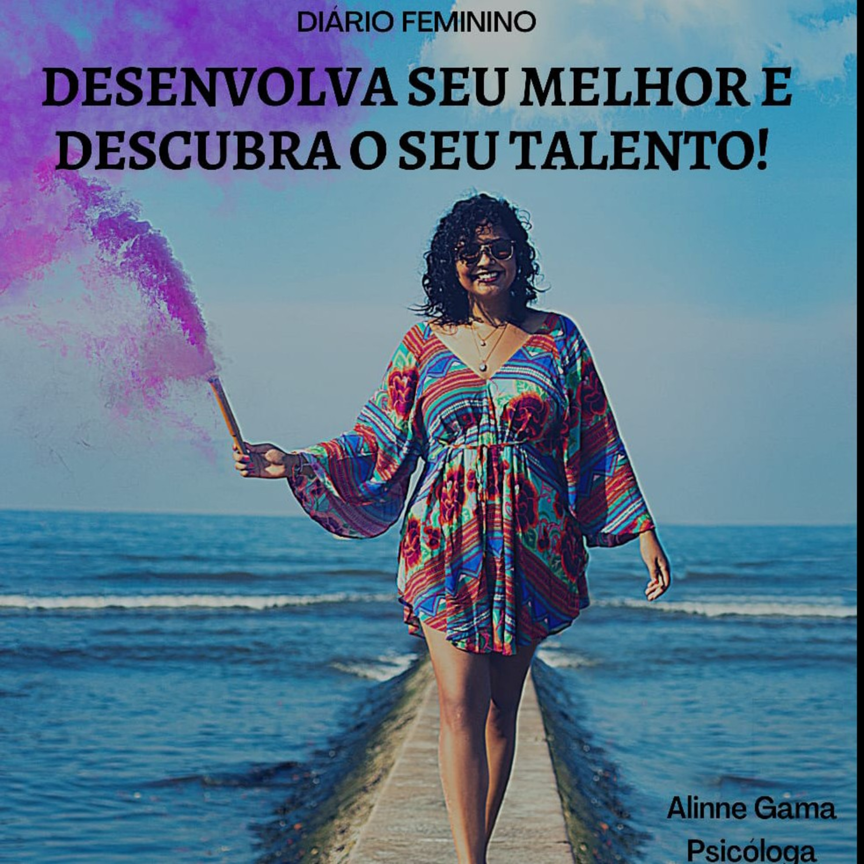 Diário Feminino : Alinne Gama - Psicóloga