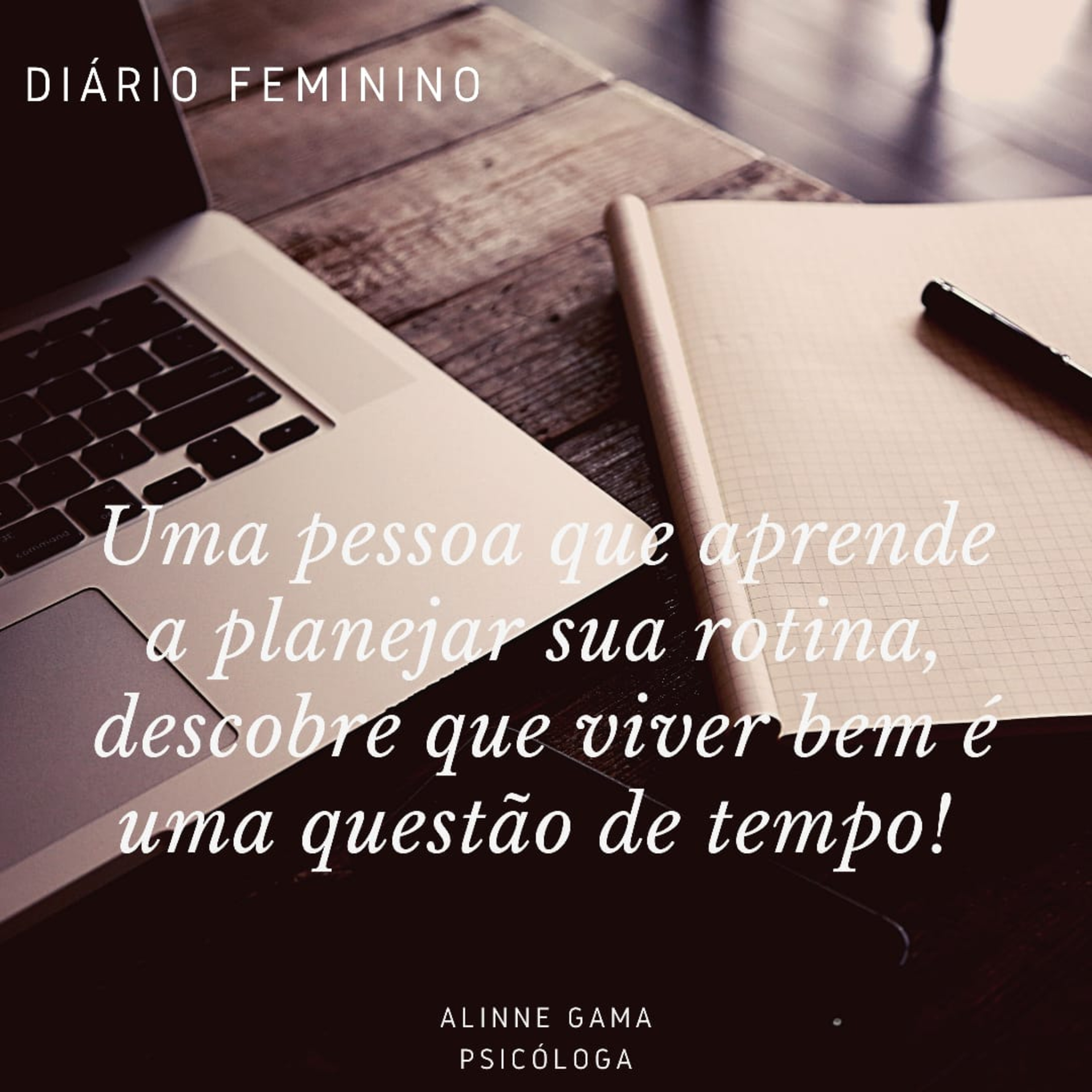 Diário Feminino : Alinne Gama - Psicóloga