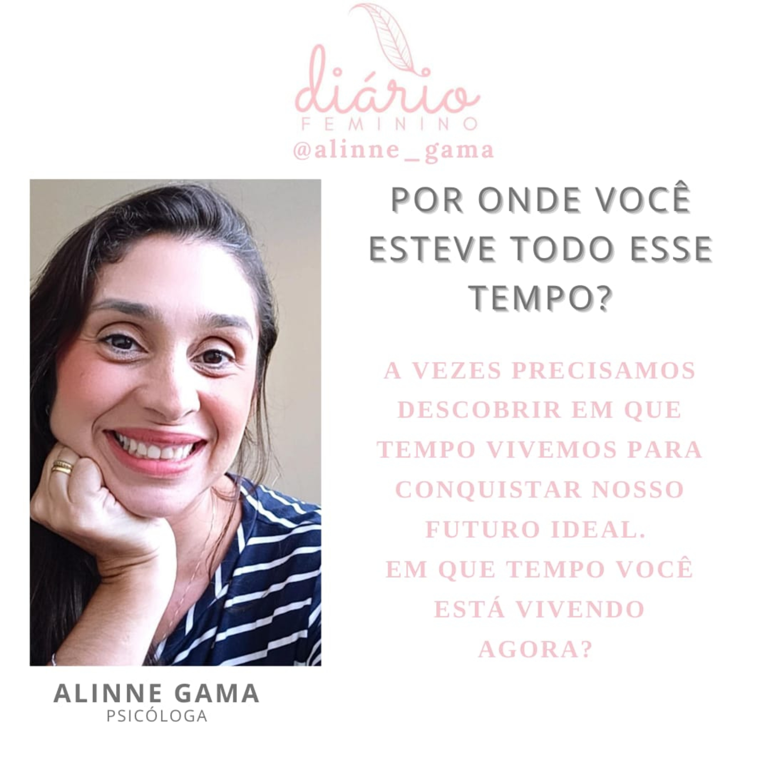 Diário Feminino : Alinne Gama - Psicóloga