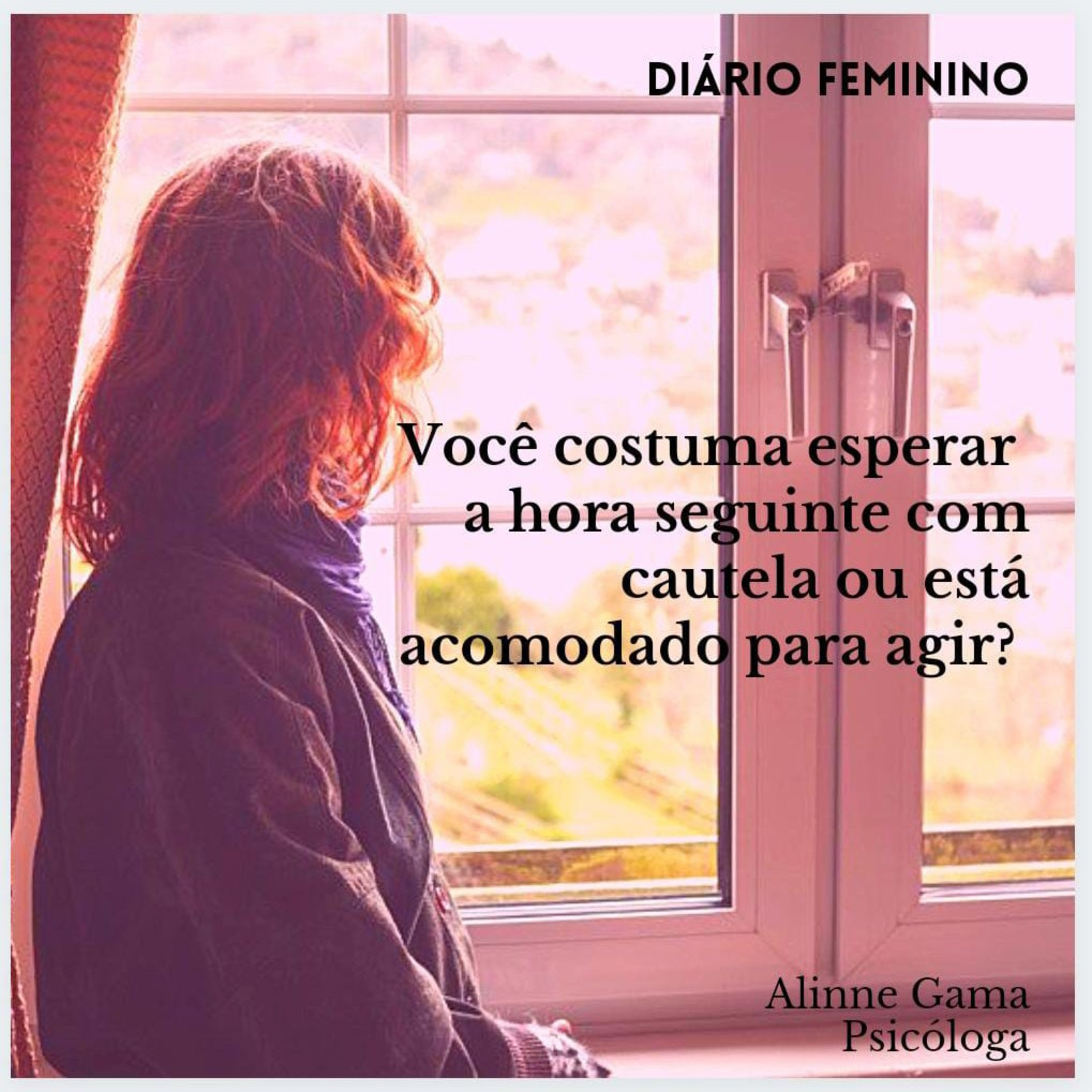 Diário Feminino : Alinne Gama - Psicóloga