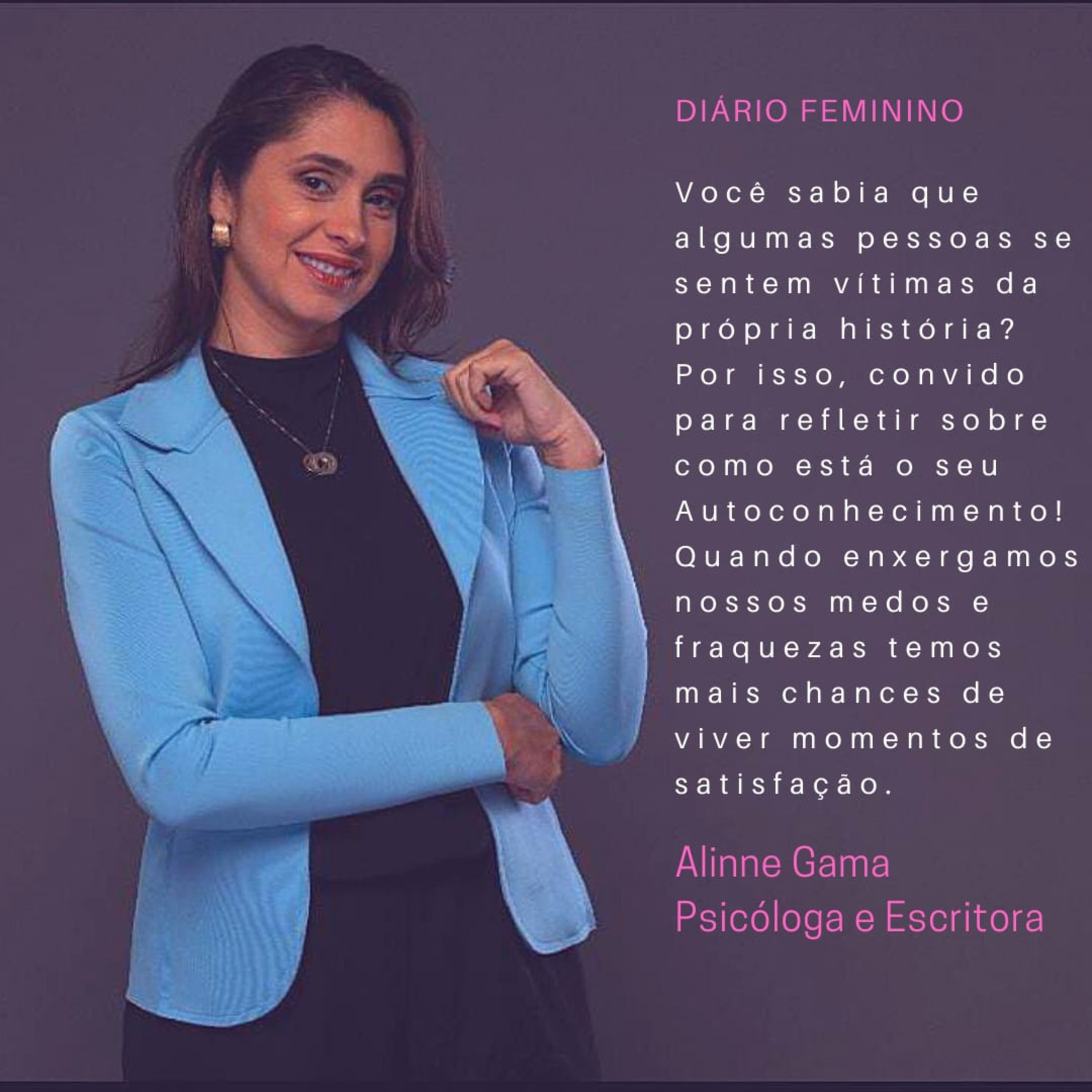Diário Feminino : Alinne Gama - Psicóloga