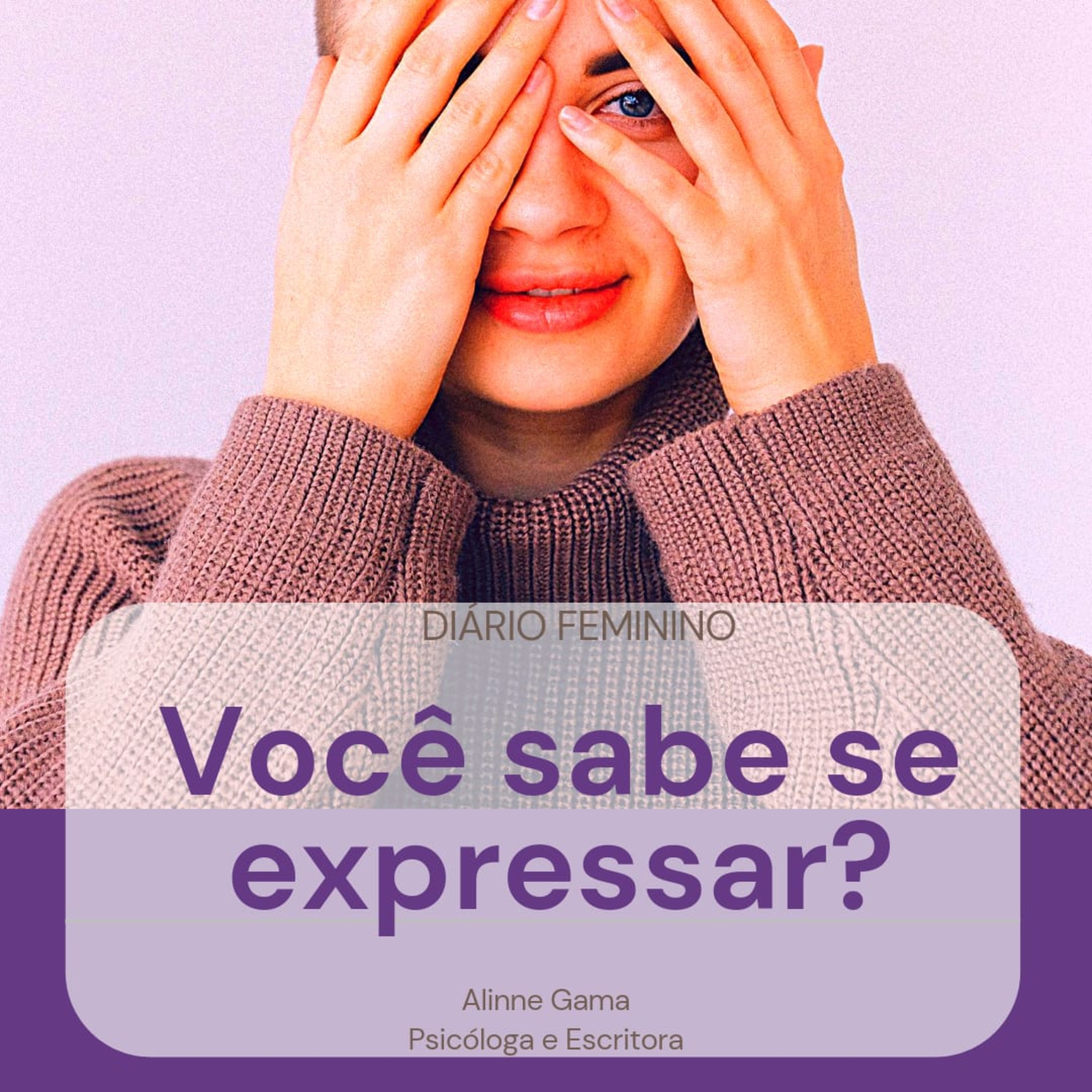 Diário Feminino : Alinne Gama - Psicóloga