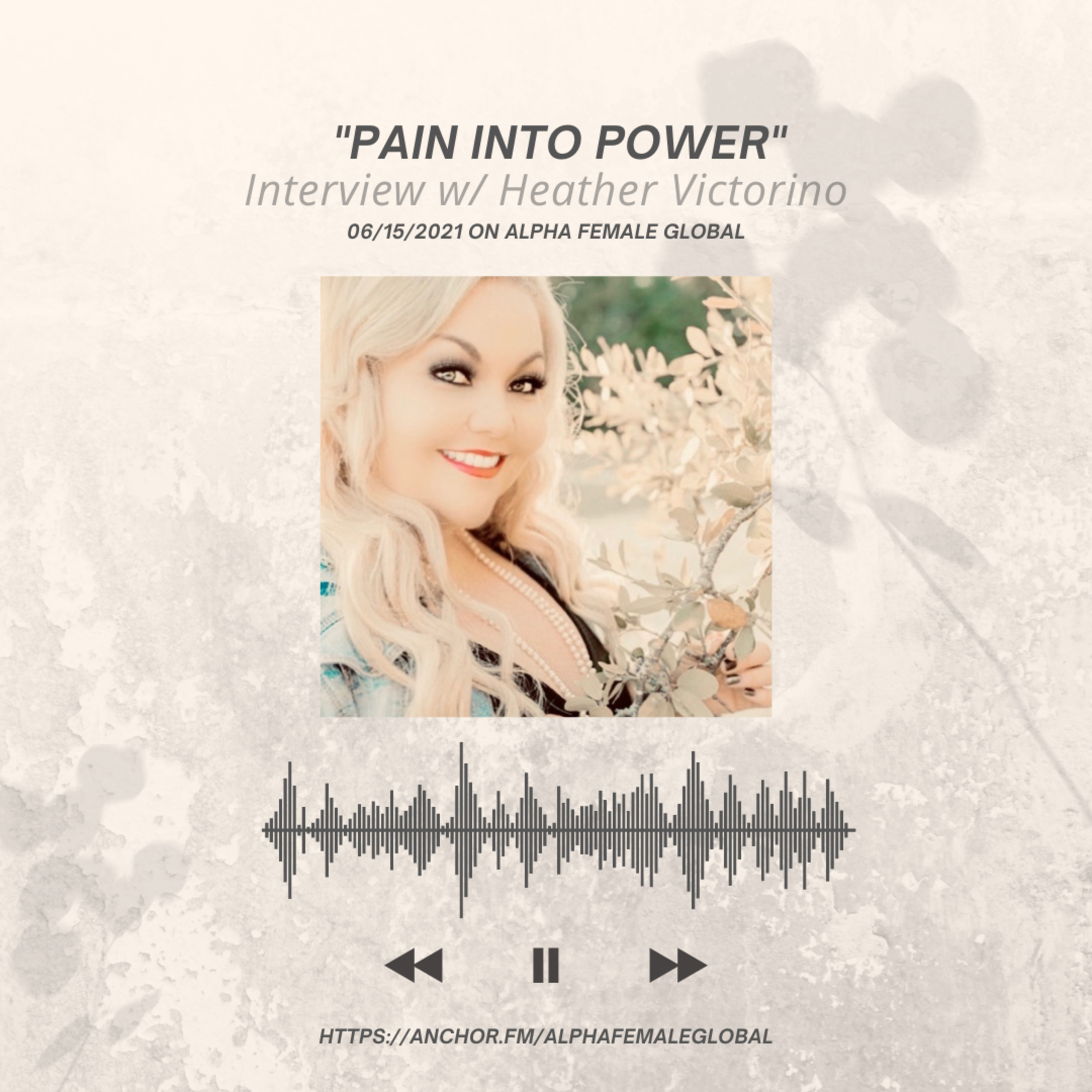 Pain Into Power w/ Heather Victorino