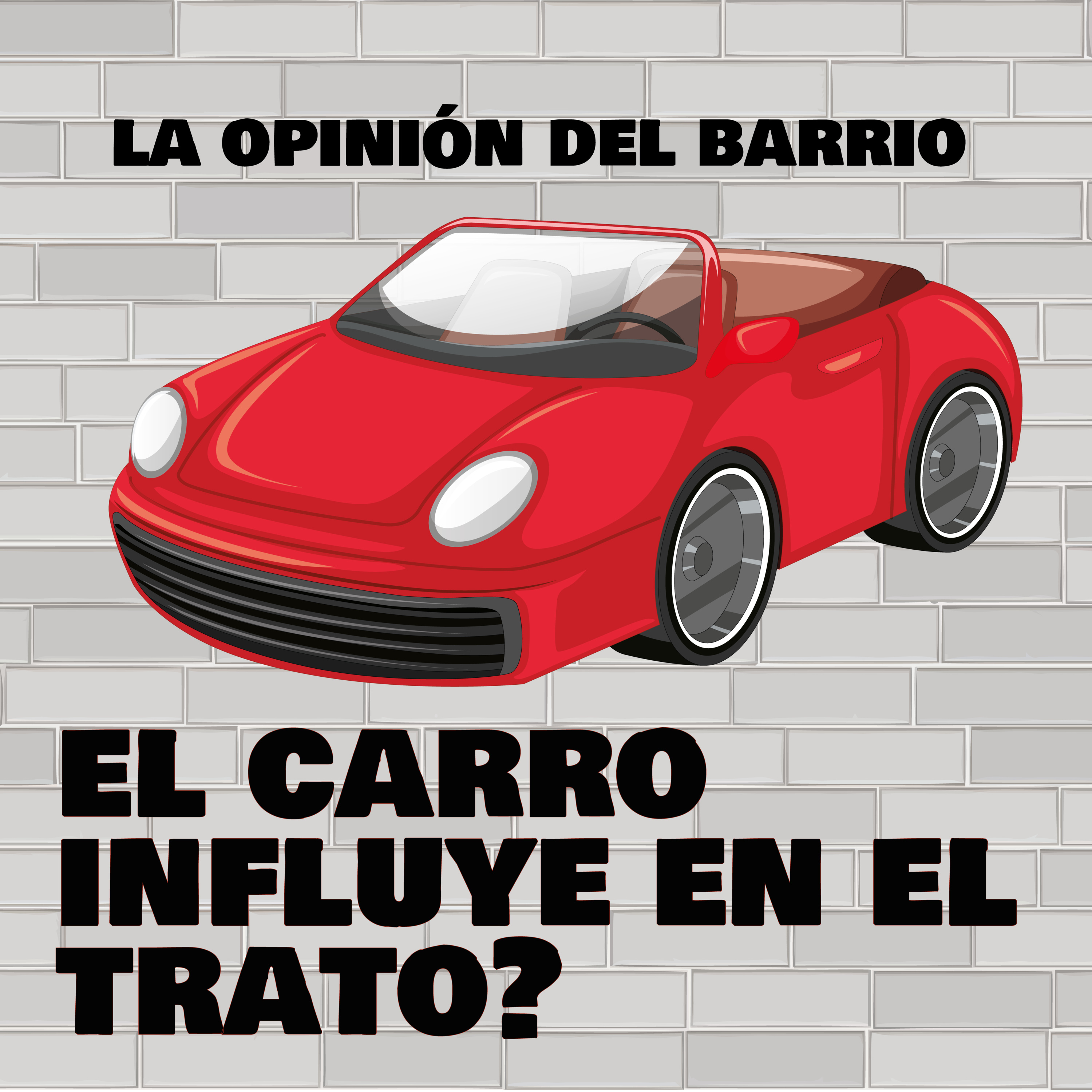 El carro influye en el trato?