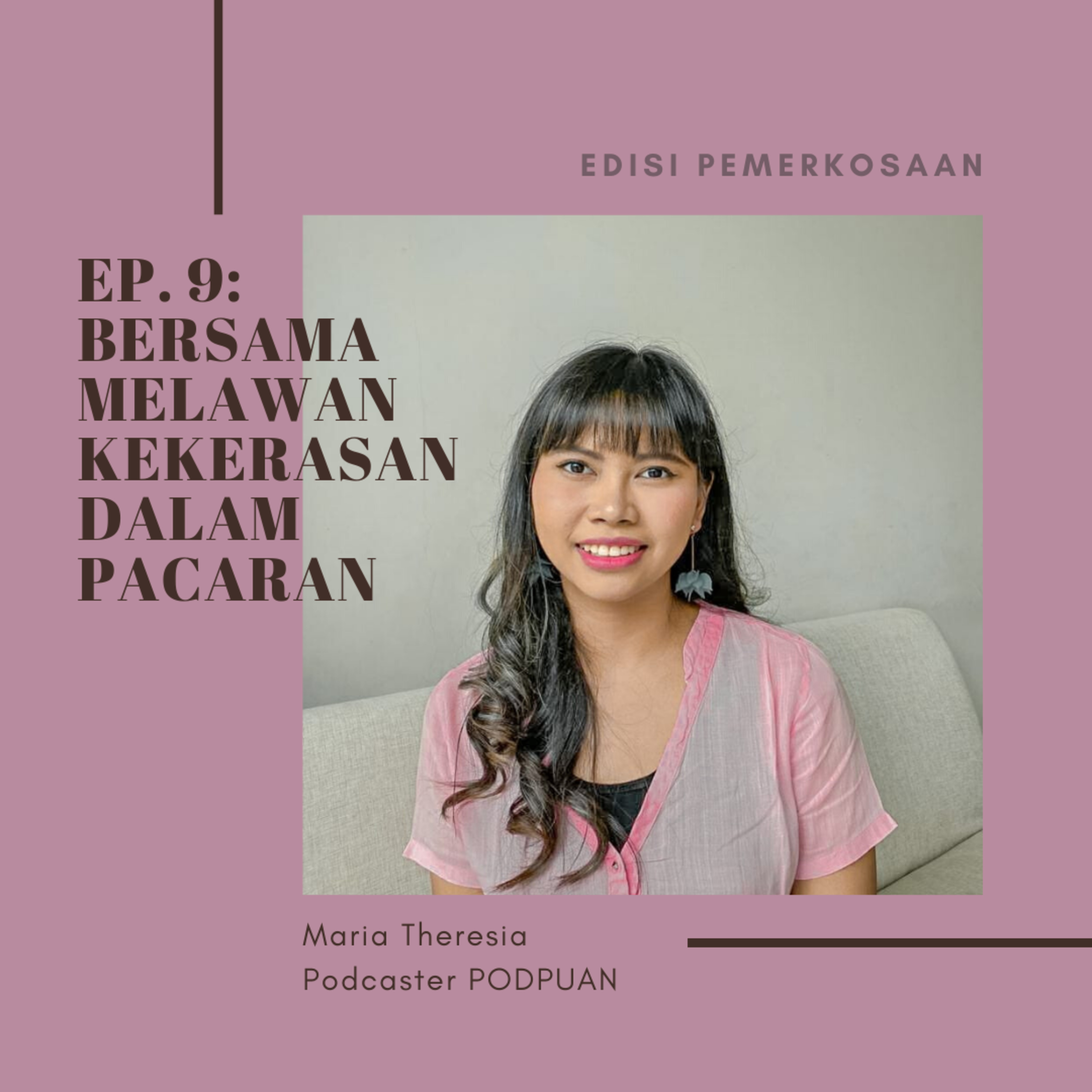 Ep. 9 (Episode Ni Putu Dinanty) : Bersama Melawan Kekerasan Dalam Pacaran  episode artwork