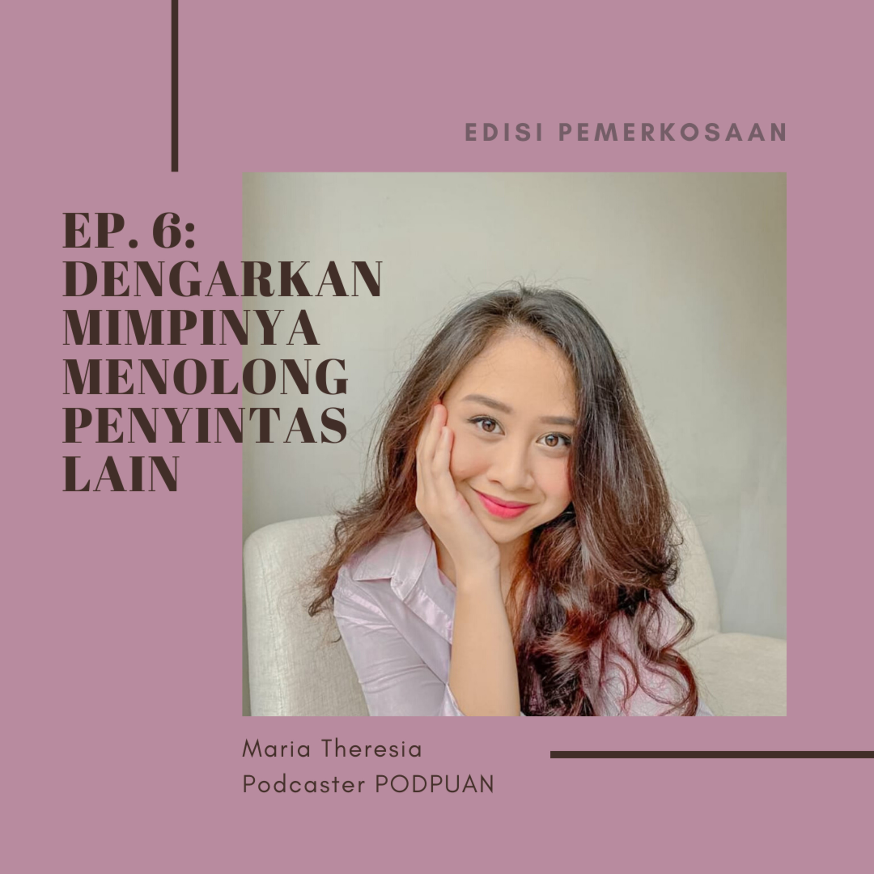 Ep. 6 (Episode Maria Theresia) : Dengarkan Mimpinya Menolong Para Penyintas Lain episode artwork