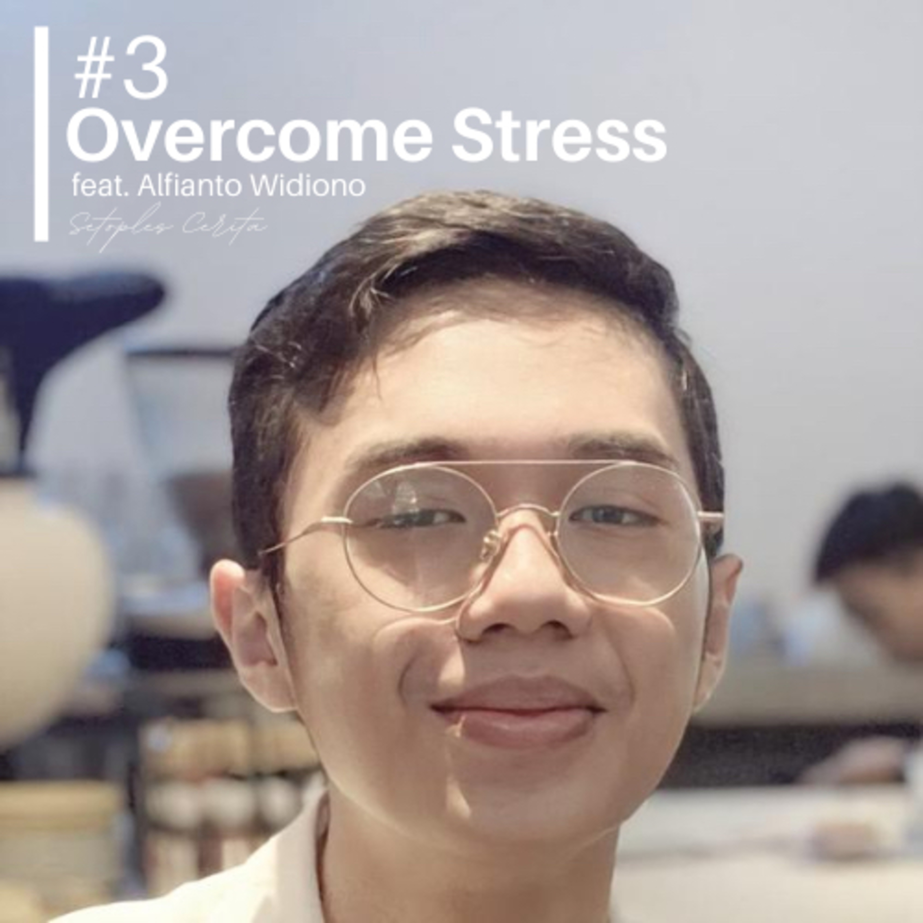 Overcome Stress feat. Alfianto Widiono