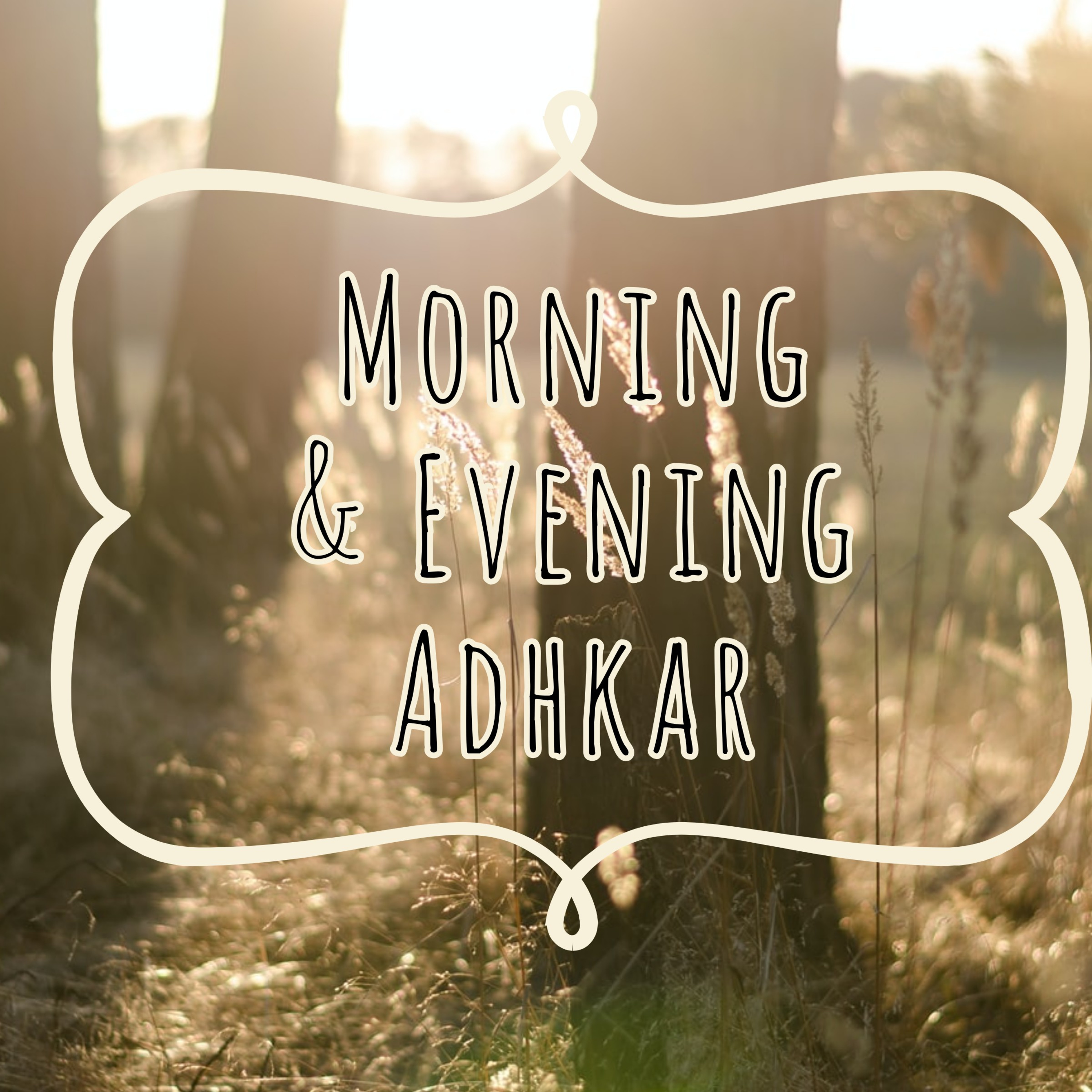 Morning & Evening Adhkar Part 2