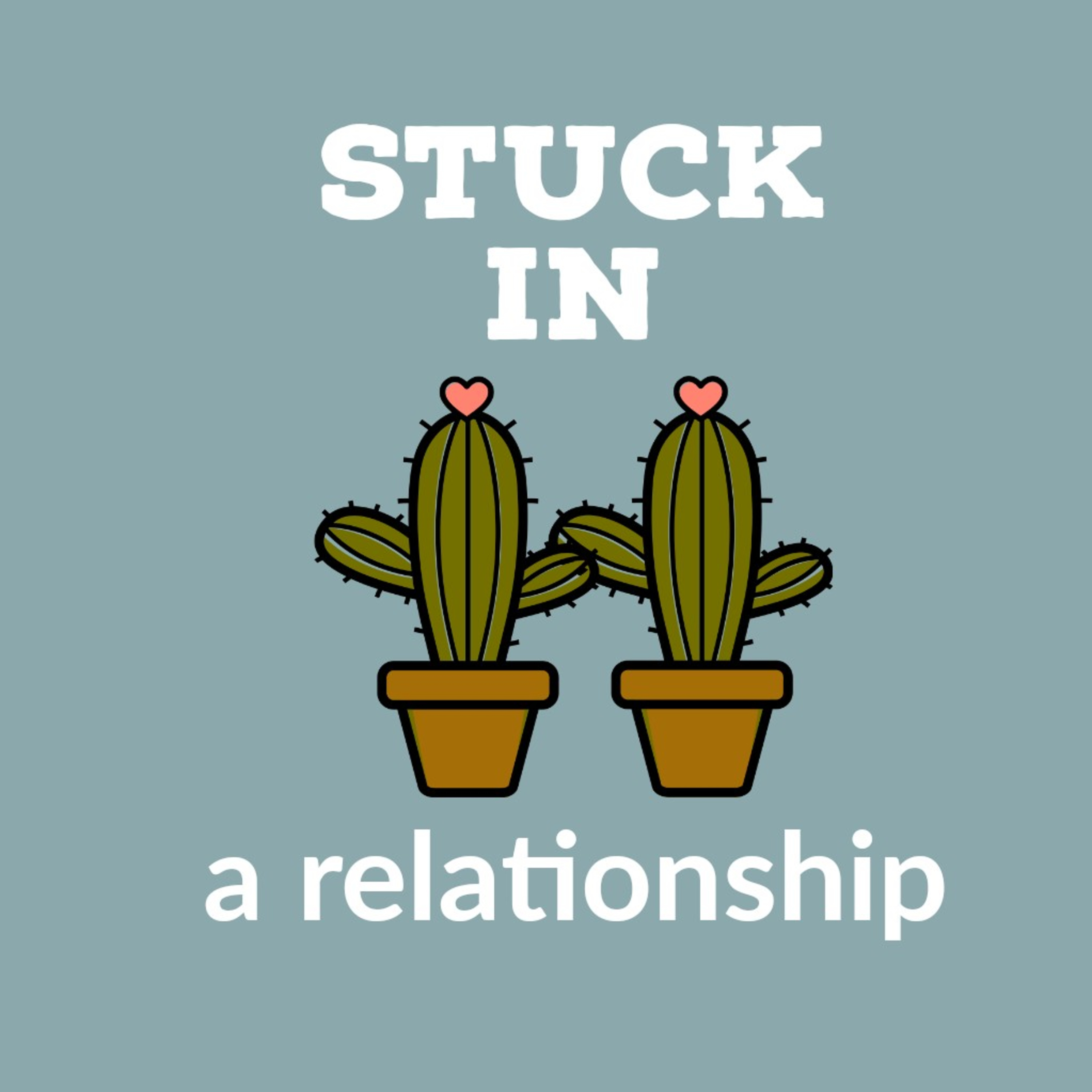 Stuck in a relationship.
