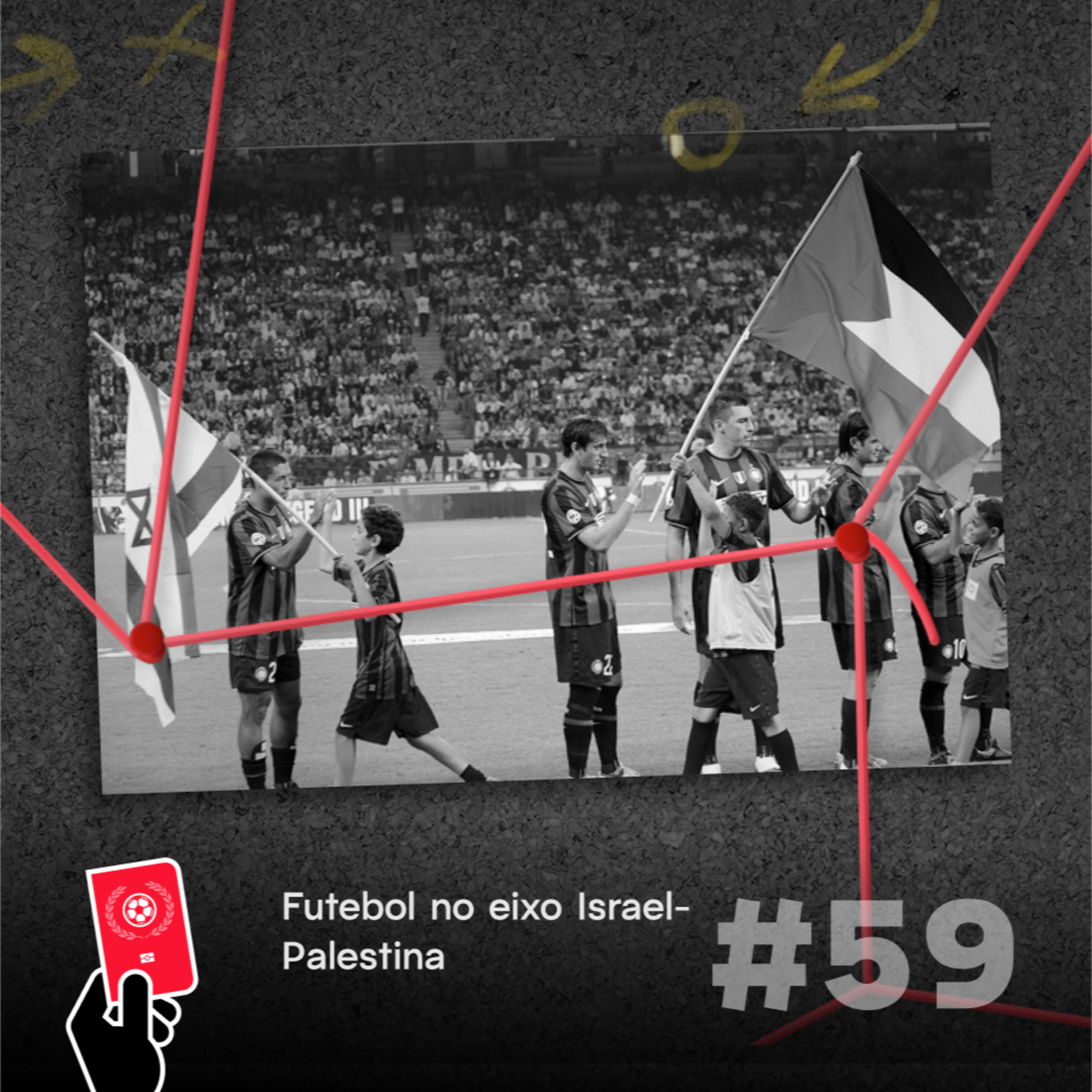 Futebol no eixo Israel e Palestina - Copa Além da Copa #59 episode artwork