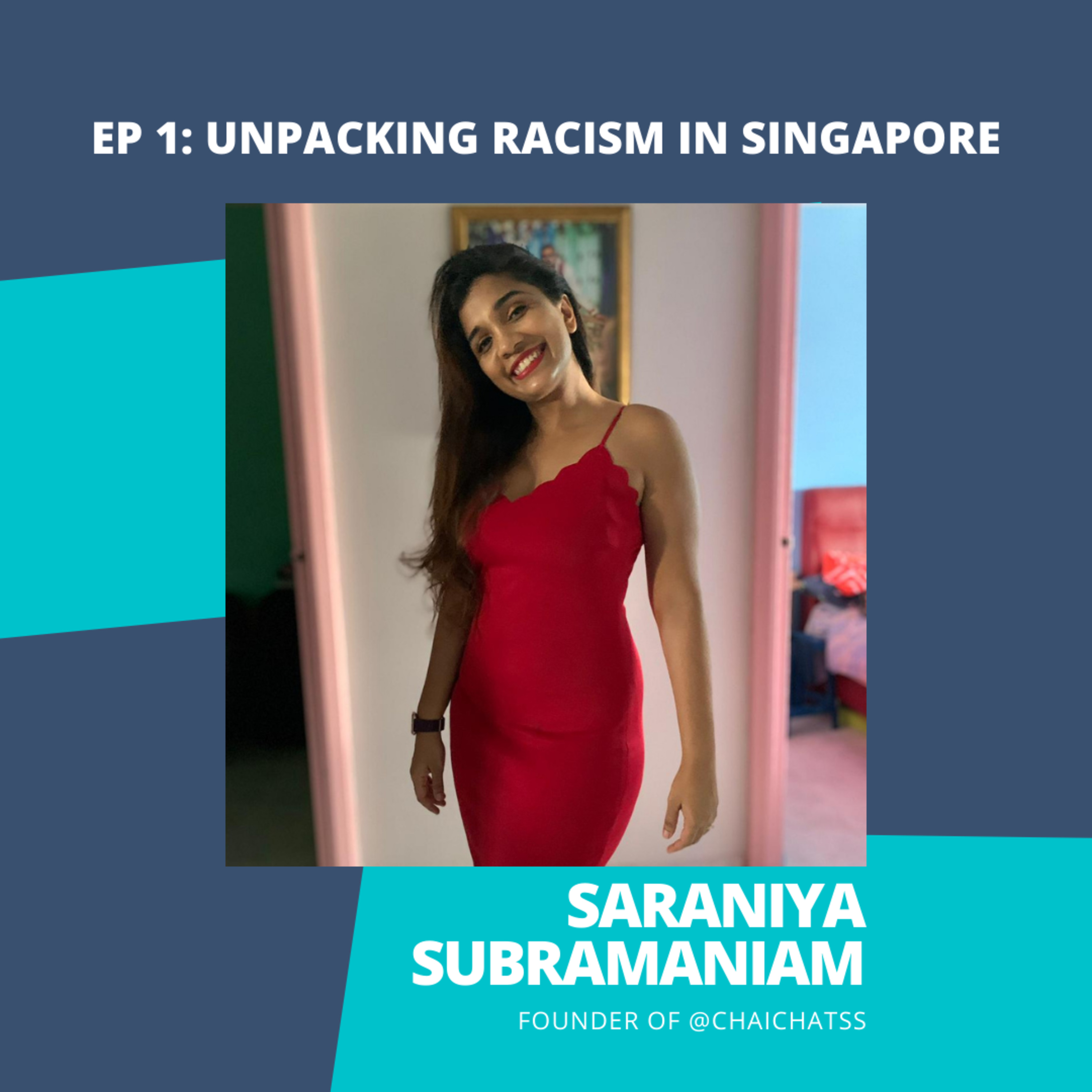 Ep 1: Unpacking Racism in Singapore with Saraniya Subramaniam
