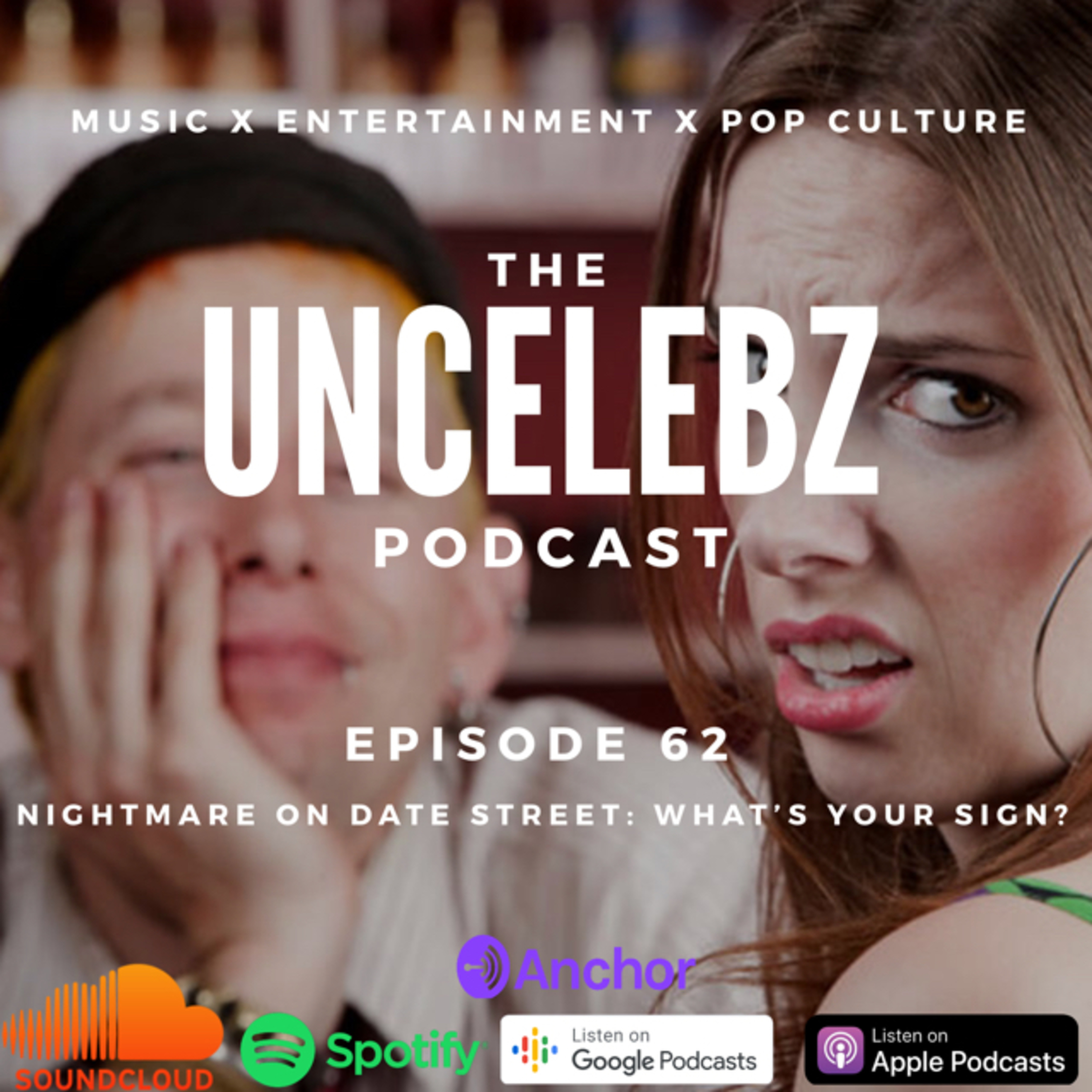 Nightmare on Date Street: What’s Your Sign?? | The UnCelebz Podcast Ep. 62