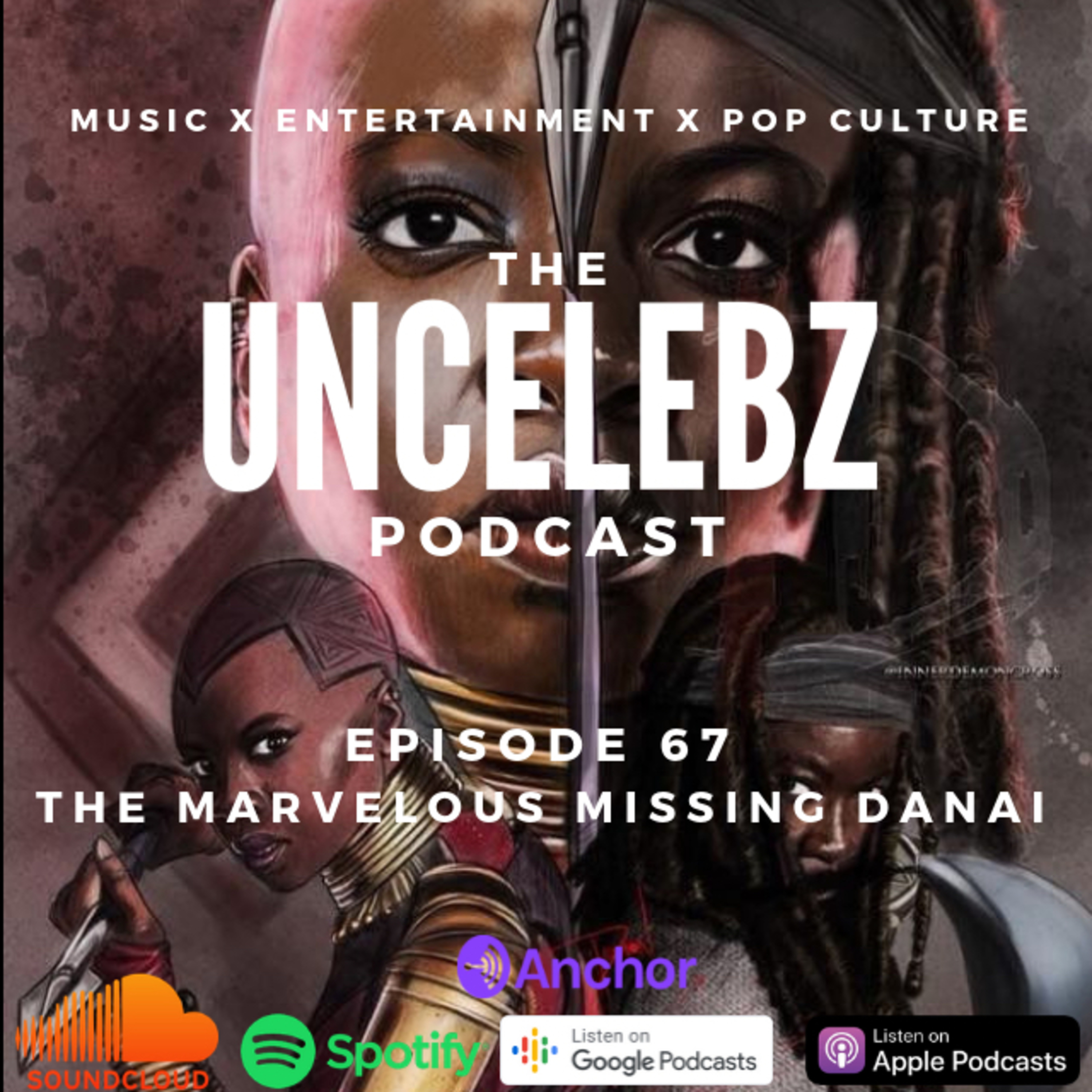 The Marvelous Missing Danai | The UnCelebz Podcast Ep. 67